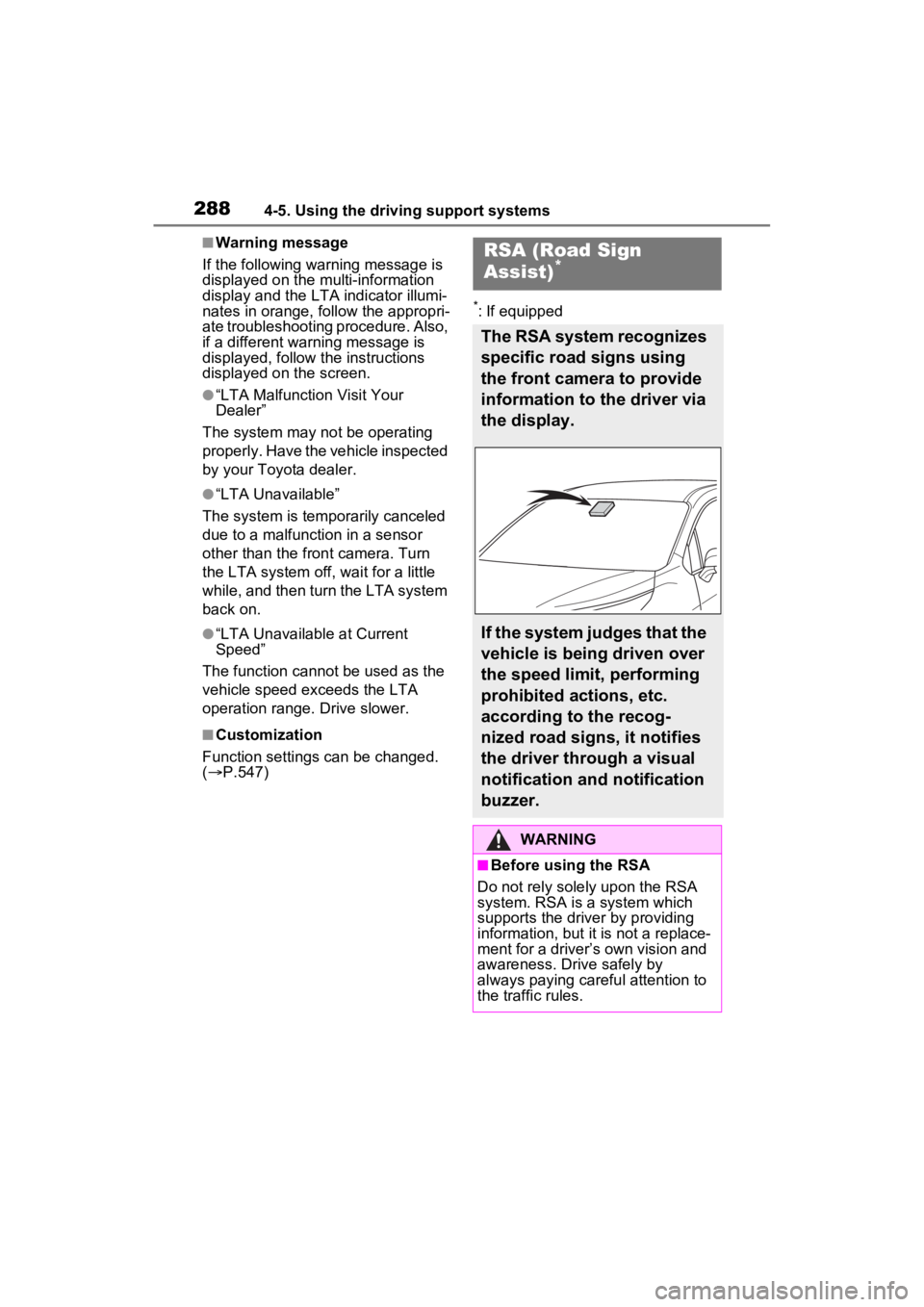 TOYOTA SIENNA HYBRID 2023 Owners Manual 2884-5. Using the driving support systems
■Warning message
If the follo wing warning message is
displayed on the multi-information
display and the LT A indicator illumi-
nates in orange, follow th TOYOTA SIENNA HYBRID 2023 Owners Manual 2884-5. Using the driving support systems
■Warning message
If the follo wing warning message is
displayed on the multi-information
display and the LT A indicator illumi-
nates in orange, follow th