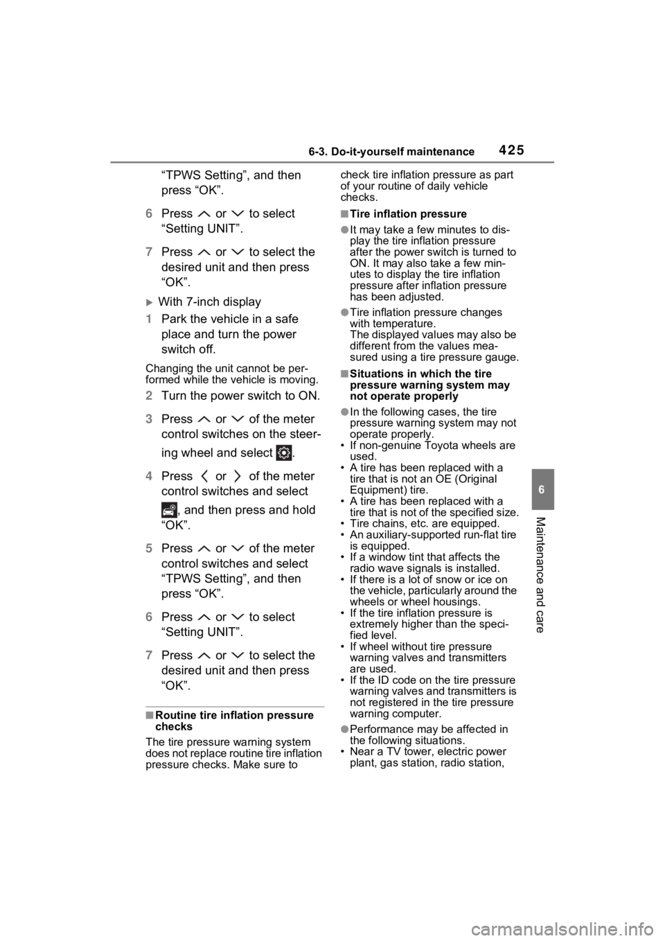 TOYOTA SIENNA HYBRID 2023  Owners Manual 4256-3. Do-it-yourself maintenance
6
Maintenance and care
“TPWS Setting”, and then 
press “OK”.
6 Press   or   to select 
“Setting UNIT”.
7 Press   or   to select the 
desired unit and the