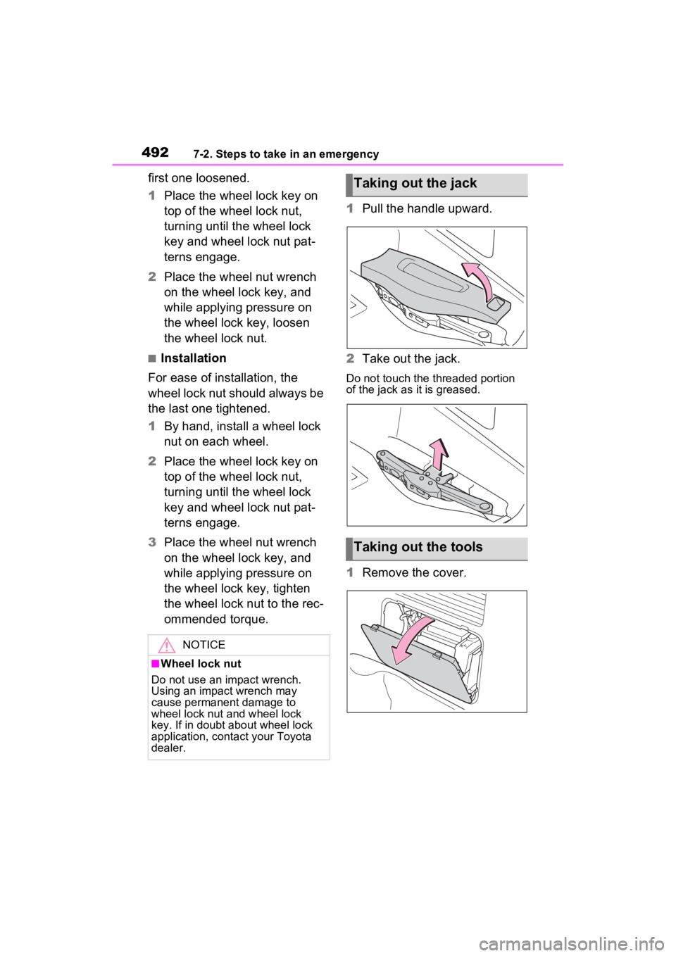 TOYOTA SIENNA HYBRID 2023 Owners Manual 4927-2. Steps to take in an emergency
first one loosened.
1Place the wheel lock key on
top of the wheel lock nut,
turning until the wheel lock
key and wheel lock nut pat-
terns engage.
2 Place the TOYOTA SIENNA HYBRID 2023 Owners Manual 4927-2. Steps to take in an emergency
first one loosened.
1Place the wheel lock key on
top of the wheel lock nut,
turning until the wheel lock
key and wheel lock nut pat-
terns engage.
2 Place the