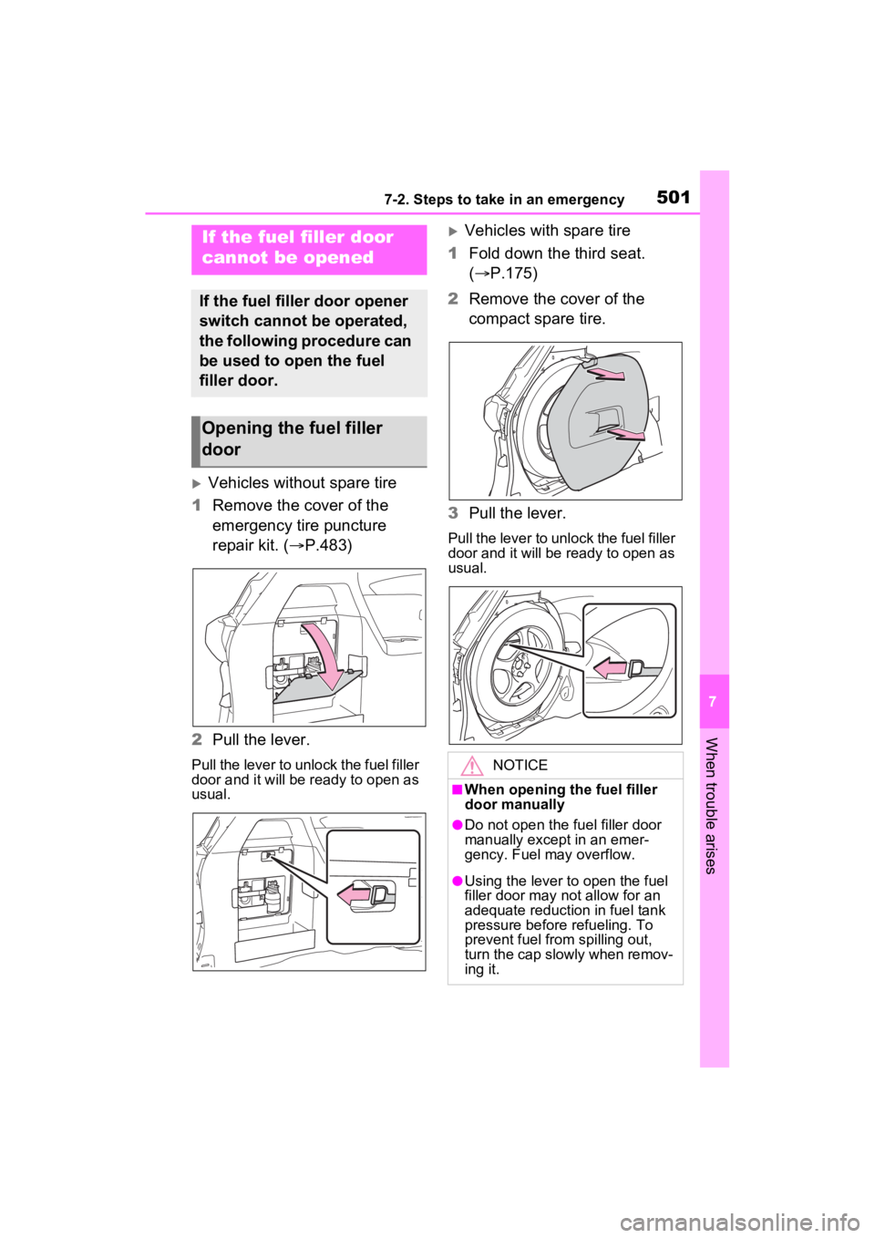 TOYOTA SIENNA HYBRID 2023  Owners Manual 5017-2. Steps to take in an emergency
7
When trouble arises
Vehicles without spare tire
1 Remove the cover of the 
emergency tire puncture 
repair kit. ( P.483)
2 Pull the lever.
Pull the lever 