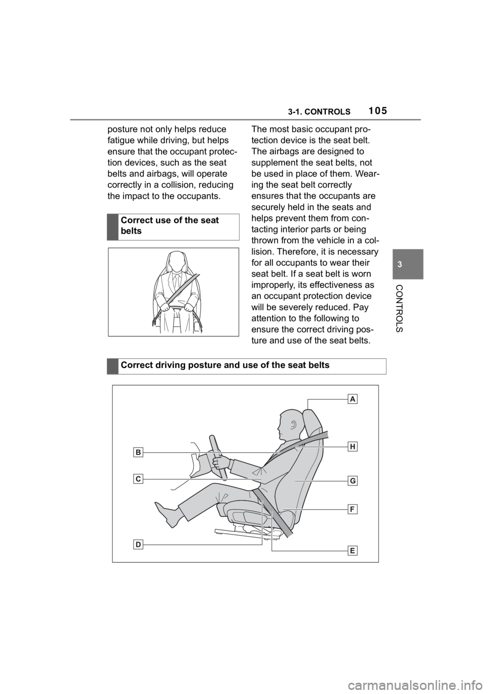 TOYOTA SUPRA 2023 Owners Manual 1053-1. CONTROLS
3
CONTROLS
posture not only helps reduce
fatigue while driving, but helps
ensure that the occupant protec-
tion devices, such as the seat
belts and airbags, will operate
correctly TOYOTA SUPRA 2023 Owners Manual 1053-1. CONTROLS
3
CONTROLS
posture not only helps reduce
fatigue while driving, but helps
ensure that the occupant protec-
tion devices, such as the seat
belts and airbags, will operate
correctly
