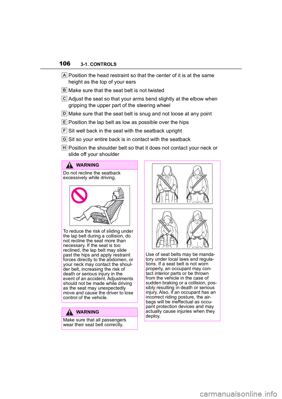 TOYOTA SUPRA 2023 Owners Manual 1063-1. CONTROLS
Position the head restraint so that the center of it is at the same
height as the top of your ears
Make sure that the seat belt is not twisted
Adjust the seat so that your arms bend TOYOTA SUPRA 2023 Owners Manual 1063-1. CONTROLS
Position the head restraint so that the center of it is at the same
height as the top of your ears
Make sure that the seat belt is not twisted
Adjust the seat so that your arms bend