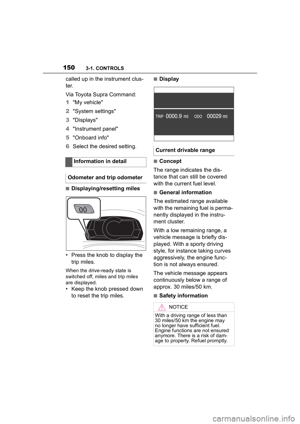 TOYOTA SUPRA 2023 Owners Manual 1503-1. CONTROLS
called up in the instrument clus-
ter.
Via Toyota Supra Command:
1"My vehicle"
2 "System settings"
3 "Displays"
4 "Instrument panel"
5 "Onboard inf TOYOTA SUPRA 2023 Owners Manual 1503-1. CONTROLS
called up in the instrument clus-
ter.
Via Toyota Supra Command:
1"My vehicle"
2 "System settings"
3 "Displays"
4 "Instrument panel"
5 "Onboard inf