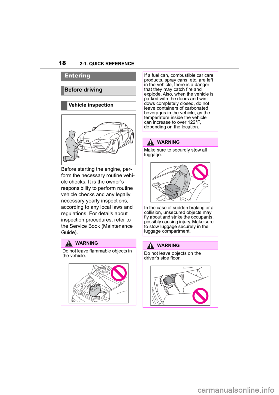 TOYOTA SUPRA 2023  Owners Manual 182-1. QUICK REFERENCE
2-1.QUICK REFERENCE
Before starting the engine, per-
form the necessary routine vehi-
cle checks. It is the owner’s 
responsibility to perform routine 
vehicle checks and any 