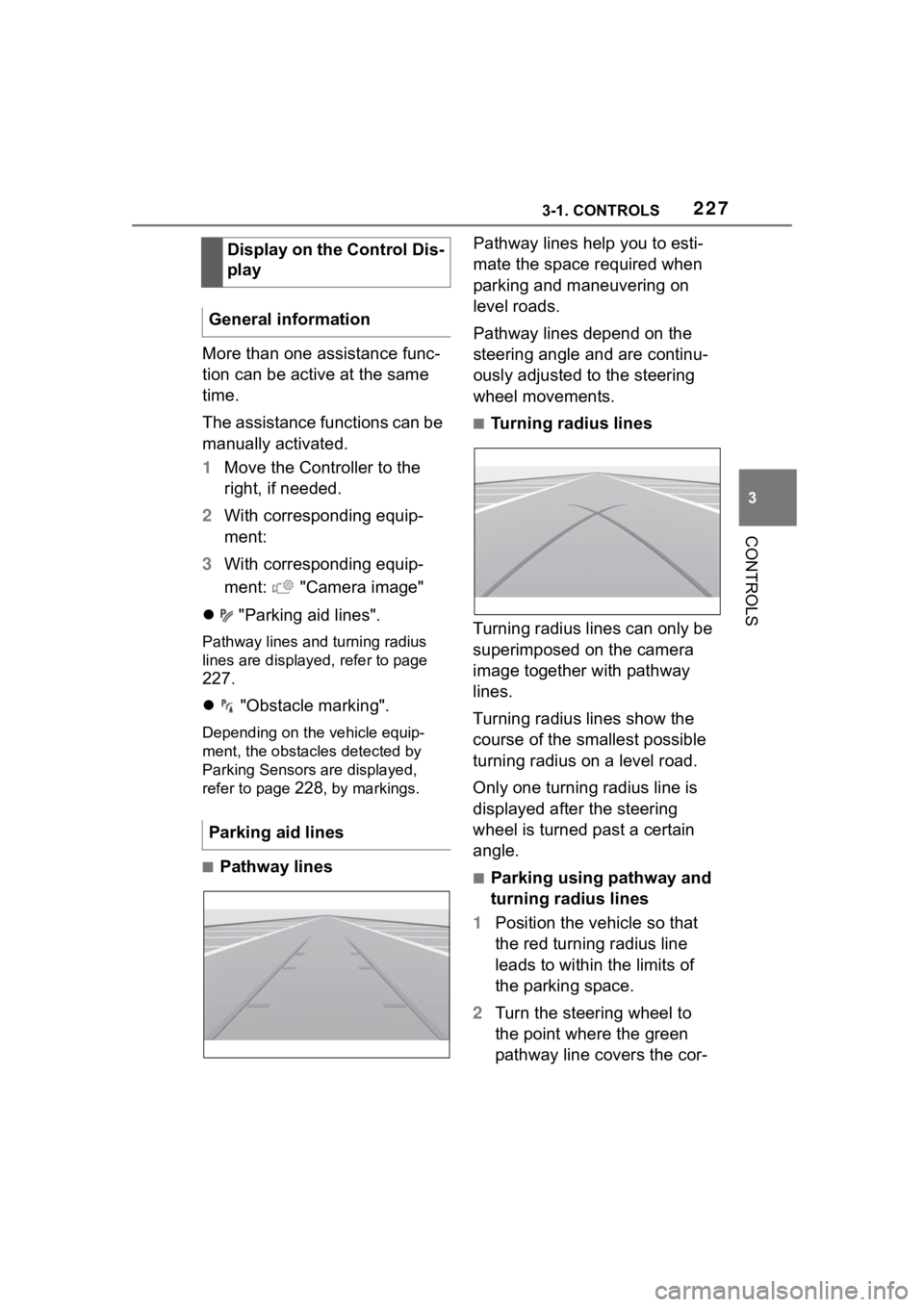 TOYOTA SUPRA 2023 Owners Manual 2273-1. CONTROLS
3
CONTROLS
More than one assistance func-
tion can be active at the same
time.
The assistance functions can be
manually activated.
1Move the Controller to the
right, if needed.
2 W TOYOTA SUPRA 2023 Owners Manual 2273-1. CONTROLS
3
CONTROLS
More than one assistance func-
tion can be active at the same
time.
The assistance functions can be
manually activated.
1Move the Controller to the
right, if needed.
2 W