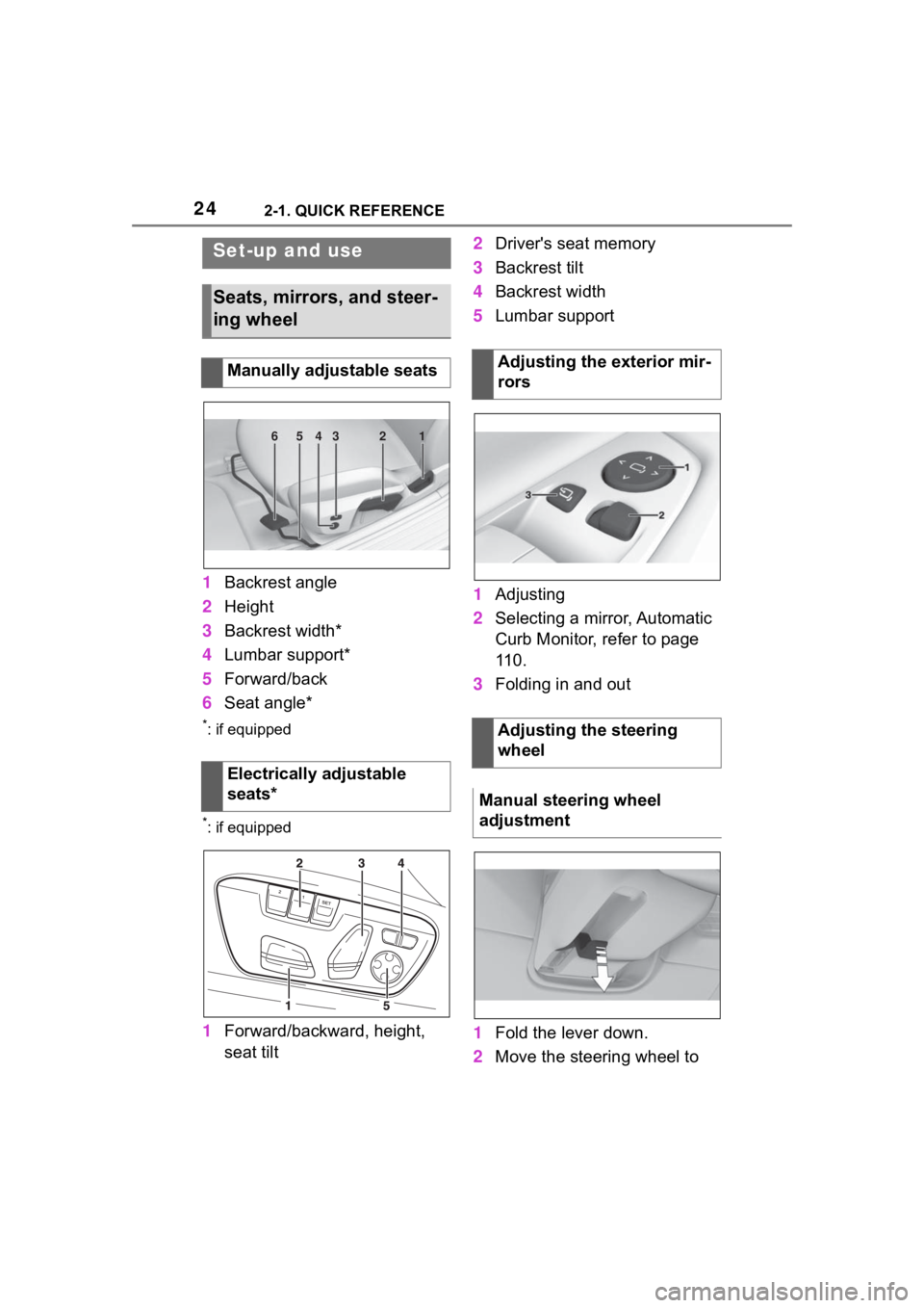 TOYOTA SUPRA 2023 Owners Manual 242-1. QUICK REFERENCE
1Backrest angle
2 Height
3 Backrest width*
4 Lumbar support*
5 Forward/back
6 Seat angle*
*: if equipped
*: if equipped
1Forward/backward, height,
seat tilt 2
Driver's seat TOYOTA SUPRA 2023 Owners Manual 242-1. QUICK REFERENCE
1Backrest angle
2 Height
3 Backrest width*
4 Lumbar support*
5 Forward/back
6 Seat angle*
*: if equipped
*: if equipped
1Forward/backward, height,
seat tilt 2
Driver's seat
