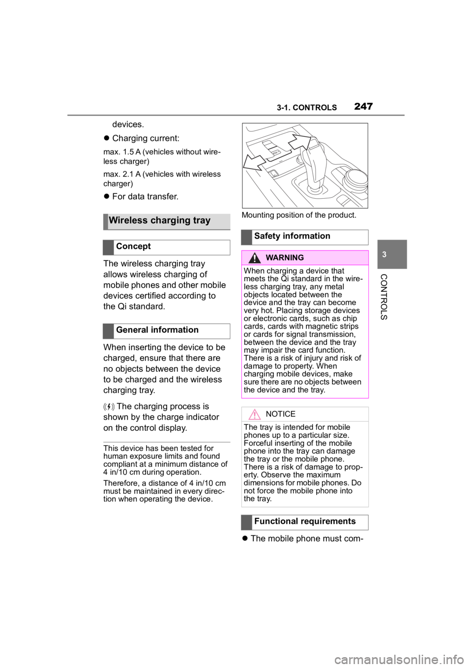 TOYOTA SUPRA 2023  Owners Manual 2473-1. CONTROLS
3
CONTROLS
devices.
 Charging current:
max. 1.5 A (vehicles without wire-
less charger)
max. 2.1 A (vehicles with wireless 
charger)
For data transfer.
The wireless charging tra