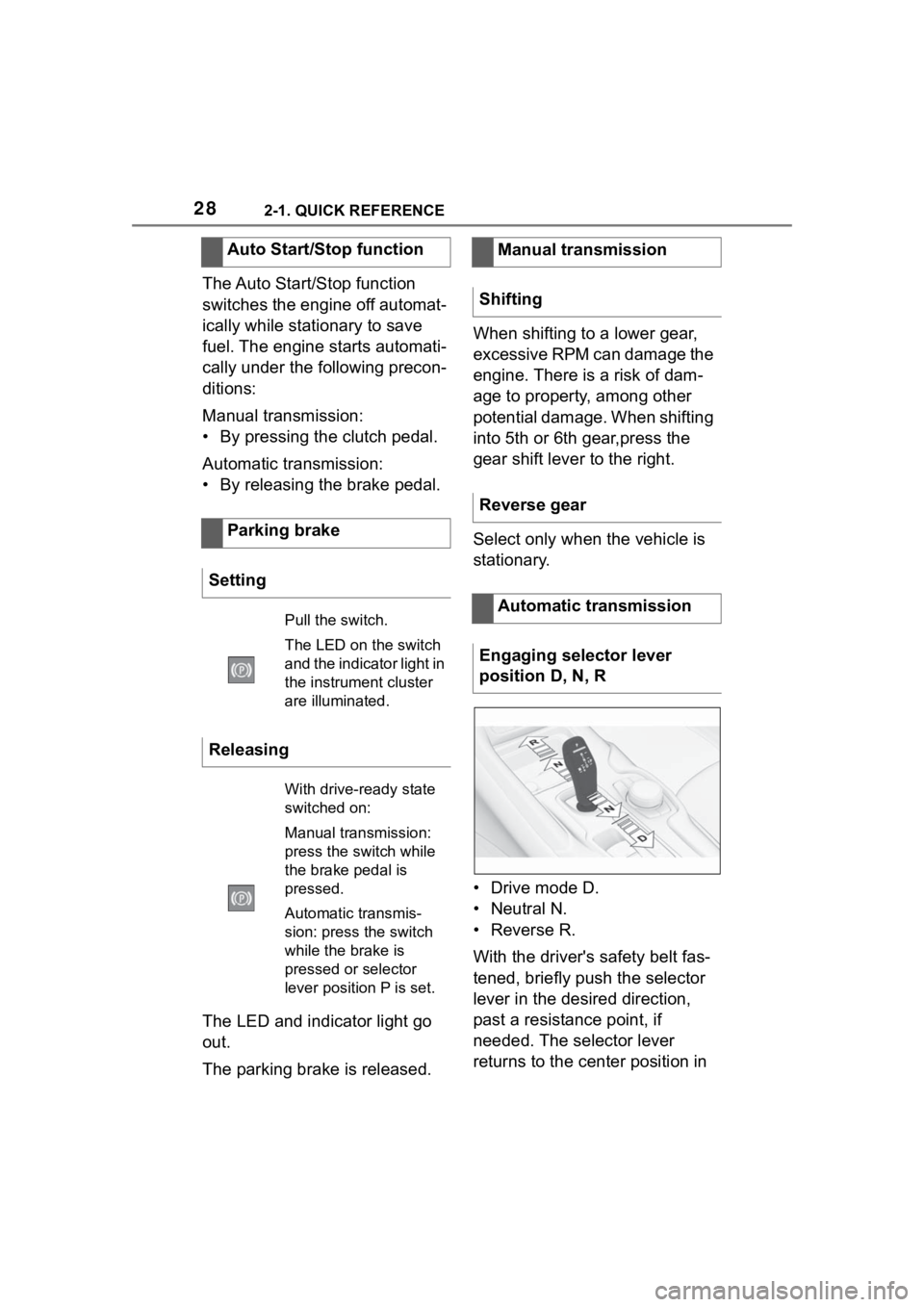 TOYOTA SUPRA 2023 Owners Manual 282-1. QUICK REFERENCE
The Auto Start/Stop function
switches the engine off automat-
ically while stationary to save
fuel. The engine starts automati-
cally under the following precon-
ditions:
Manu TOYOTA SUPRA 2023 Owners Manual 282-1. QUICK REFERENCE
The Auto Start/Stop function
switches the engine off automat-
ically while stationary to save
fuel. The engine starts automati-
cally under the following precon-
ditions:
Manu