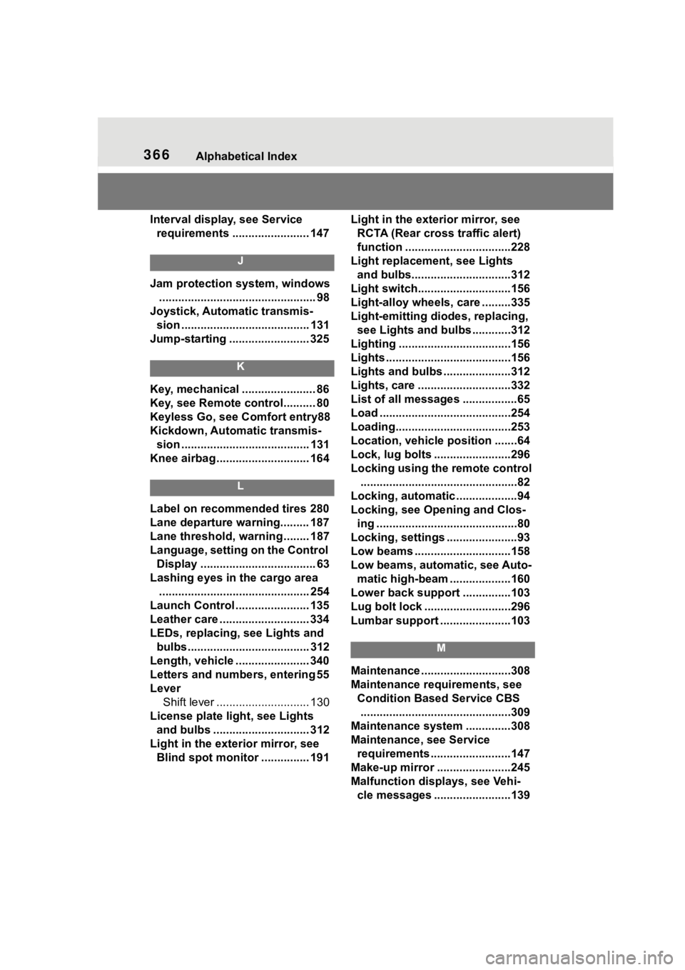 TOYOTA SUPRA 2023  Owners Manual 366Alphabetical Index
Interval display, see Service 
requirements ........................ 147
J
Jam protection system, windows ................................................. 98
Joystick, Automatic