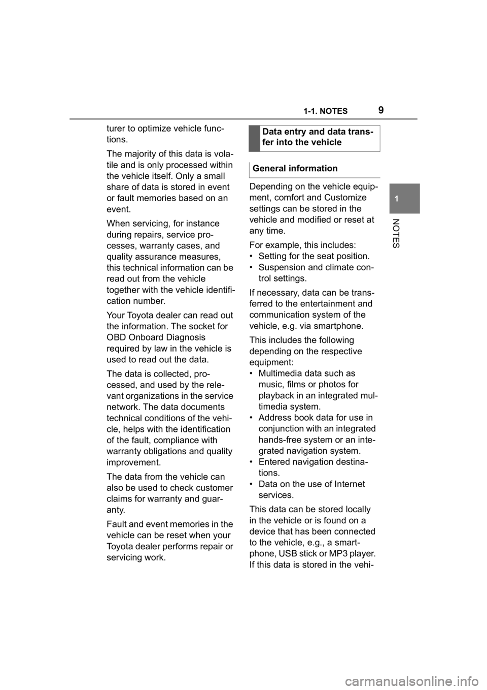 TOYOTA SUPRA 2023  Owners Manual 91-1. NOTES
1
NOTES
turer to optimize vehicle func-
tions.
The majority of this data is vola-
tile and is only processed within 
the vehicle itself. Only a small 
share of data is stored in event 
or 