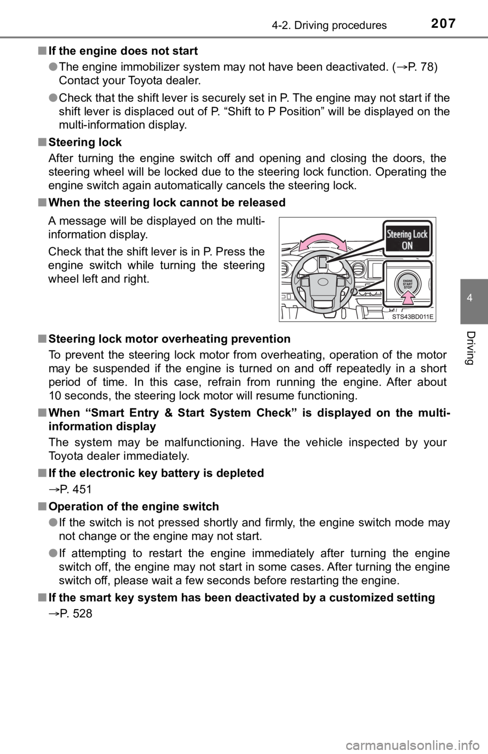TOYOTA TUNDRA 2022 Owners Manual 2074-2. Driving procedures
4
Driving
■If the engine does not start
●The engine immobilizer system may not have been deactivated. ( P. 78)
Contact your Toyota dealer.
● Check that the shift le TOYOTA TUNDRA 2022 Owners Manual 2074-2. Driving procedures
4
Driving
■If the engine does not start
●The engine immobilizer system may not have been deactivated. ( P. 78)
Contact your Toyota dealer.
● Check that the shift le