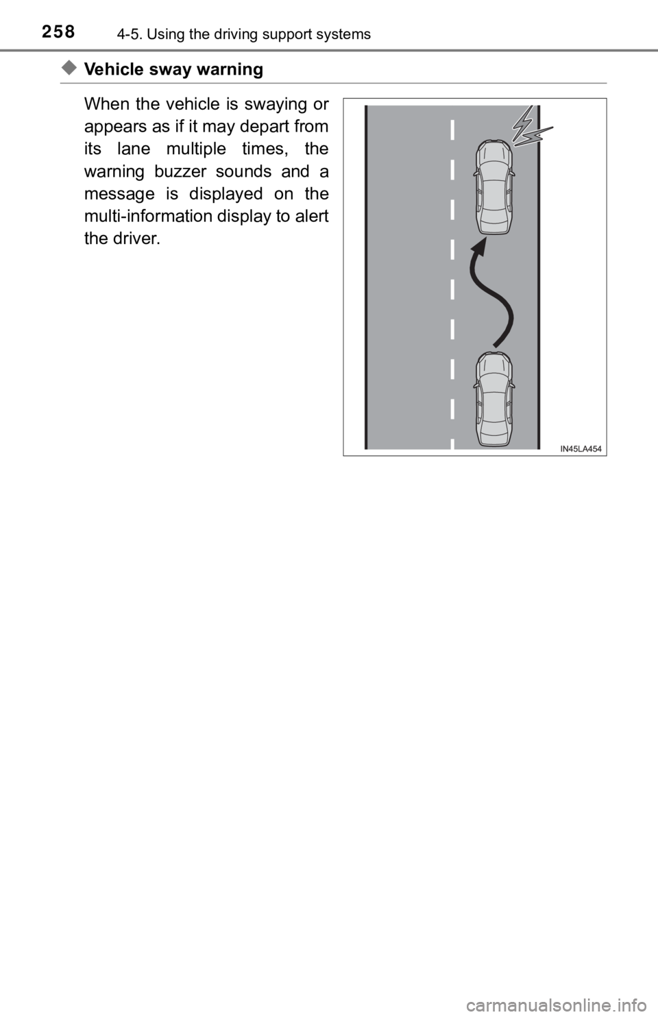 TOYOTA TUNDRA 2022  Owners Manual 2584-5. Using the driving support systems
◆Vehicle sway warning
When  the  vehicle  is  swaying  or
appears as if it may depart from
its  lane  multiple  times,  the
warning  buzzer  sounds  and  a
