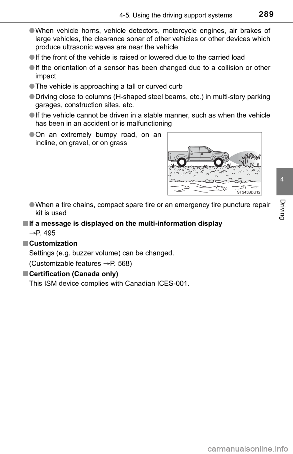 TOYOTA TUNDRA 2022  Owners Manual 2894-5. Using the driving support systems
4
Driving
●When  vehicle  horns,  vehicle  detectors,  motorcycle  engines,  air  brakes  of
large vehicles, the clearance sonar of other vehicles or other 