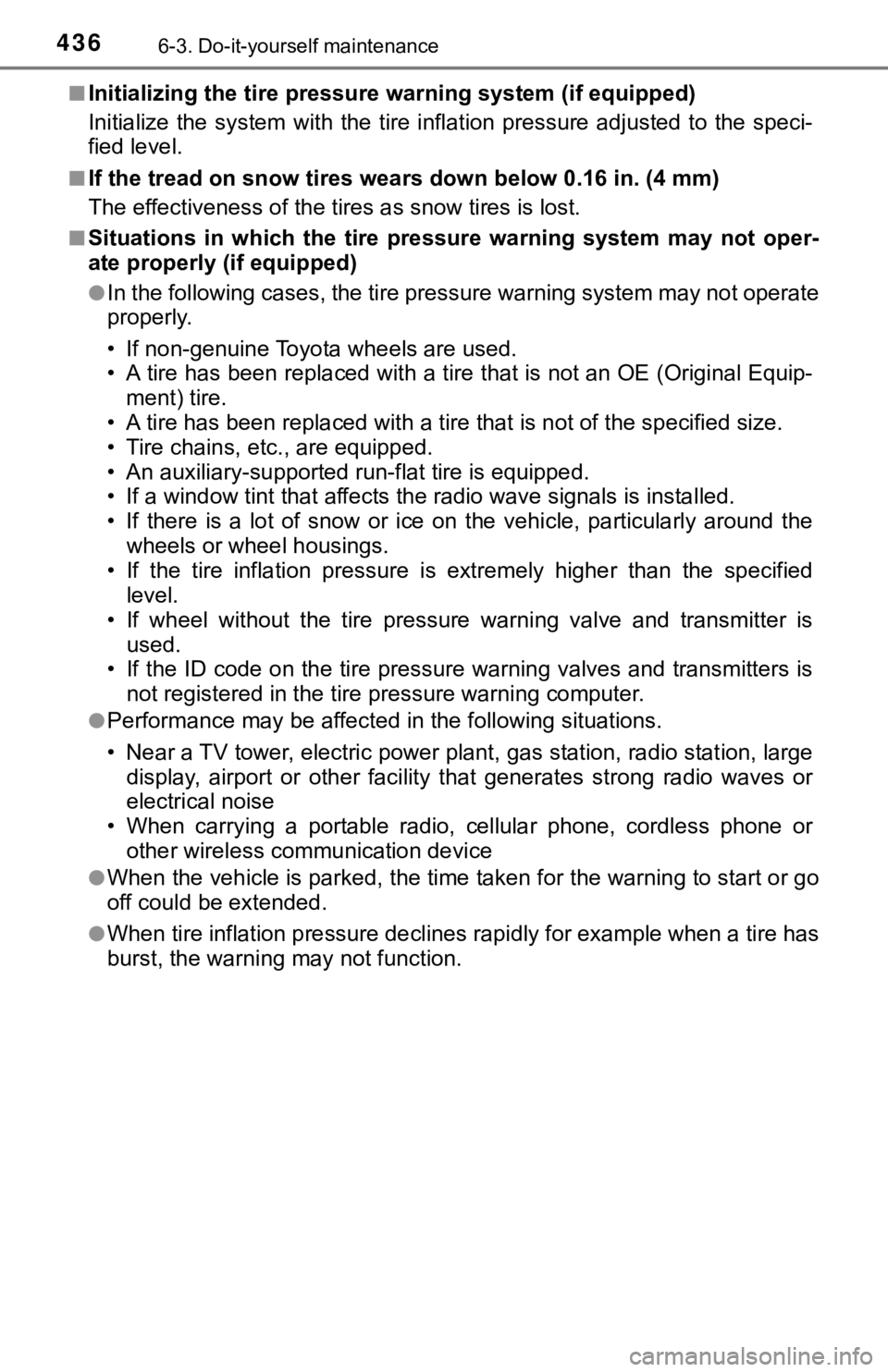 TOYOTA TUNDRA 2022  Owners Manual 4366-3. Do-it-yourself maintenance
■Initializing the tire pressure warning system (if equipped)
Initialize the system with the tire inflation  pressure adjusted  to  the  speci-
fied level.
■If th