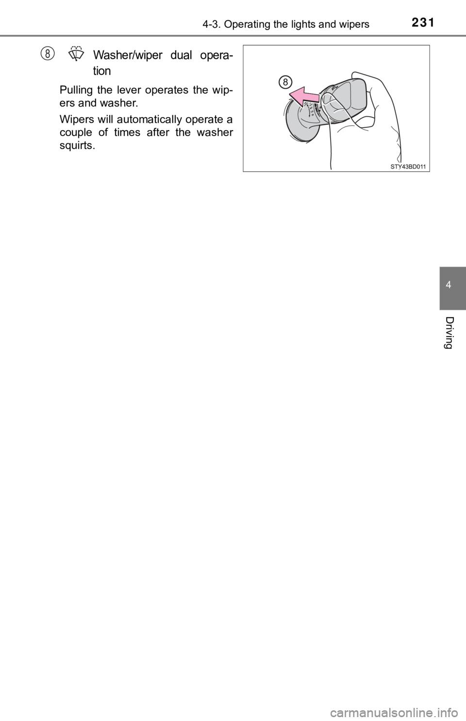 TOYOTA TUNDRA 2023 Owners Manual 2314-3. Operating the lights and wipers
4
Driving
Washer/wiper dual opera-
tion
Pulling the lever operates the wip-
ers and washer.
Wipers will automatically operate a
couple of times after TOYOTA TUNDRA 2023 Owners Manual 2314-3. Operating the lights and wipers
4
Driving
Washer/wiper dual opera-
tion
Pulling the lever operates the wip-
ers and washer.
Wipers will automatically operate a
couple of times after