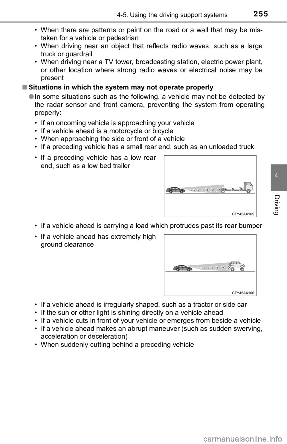TOYOTA TUNDRA 2023 Owners Manual 2554-5. Using the driving support systems
4
Driving
• When there are patterns or paint on the road or a wall that may be mis-taken for a vehicle or pedestrian
• When driving near TOYOTA TUNDRA 2023 Owners Manual 2554-5. Using the driving support systems
4
Driving
• When there are patterns or paint on the road or a wall that may be mis-taken for a vehicle or pedestrian
• When driving near