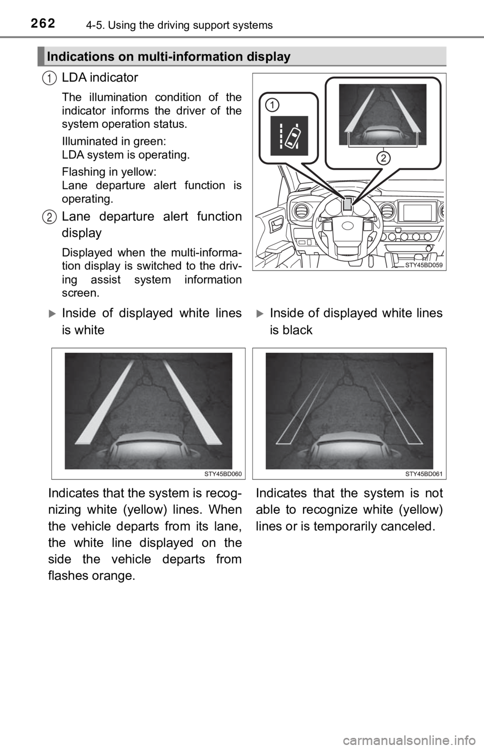 TOYOTA TUNDRA 2023 Owners Manual 2624-5. Using the driving support systems
LDA indicator
The illumination condition of the
indicator informs the driver of the
system operation status.
Illuminated in green:
LDA system is oper TOYOTA TUNDRA 2023 Owners Manual 2624-5. Using the driving support systems
LDA indicator
The illumination condition of the
indicator informs the driver of the
system operation status.
Illuminated in green:
LDA system is oper
