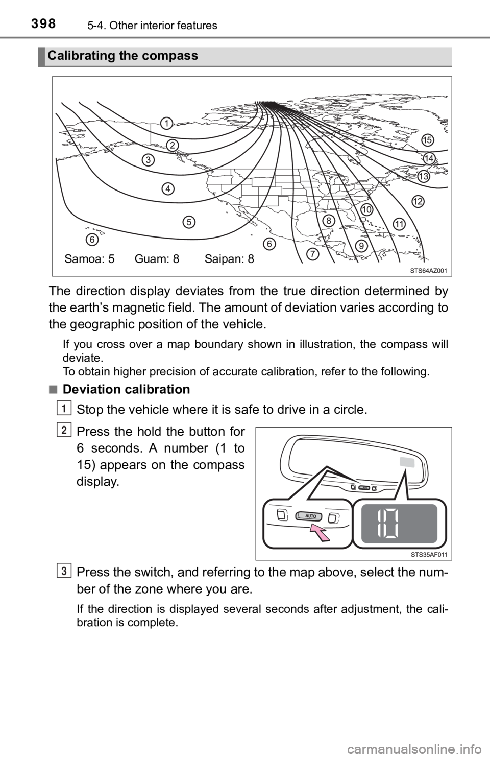 TOYOTA TUNDRA 2023  Owners Manual 3985-4. Other interior features
The  direction  display  deviates  from  the  true  direction  determined  by
the earth’s magnetic field. The  amount of deviation varies acco rding to
the geographic