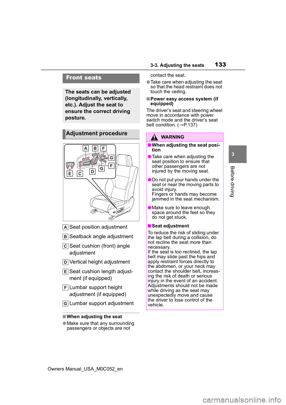 TOYOTA TUNDRA HYBRID 2023 Owners Manual 1333-3. Adjusting the seats
Owners Manual_USA_M0C052_en
3
Before driving
3-3.Adjusting the seats
Seat position adjustment
Seatback angle adjustment
Seat cushion (front) angle
adjustment
Vertical heig TOYOTA TUNDRA HYBRID 2023 Owners Manual 1333-3. Adjusting the seats
Owners Manual_USA_M0C052_en
3
Before driving
3-3.Adjusting the seats
Seat position adjustment
Seatback angle adjustment
Seat cushion (front) angle
adjustment
Vertical heig