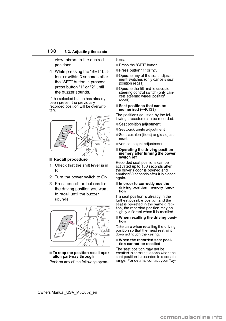 TOYOTA TUNDRA HYBRID 2023 Owners Manual 1383-3. Adjusting the seats
Owners Manual_USA_M0C052_en
view mirrors to the desired
positions.
4 While pressing the “SET” but-
ton, or within 3 seconds after
the “SET” button is pressed,
pr TOYOTA TUNDRA HYBRID 2023 Owners Manual 1383-3. Adjusting the seats
Owners Manual_USA_M0C052_en
view mirrors to the desired
positions.
4 While pressing the “SET” but-
ton, or within 3 seconds after
the “SET” button is pressed,
pr