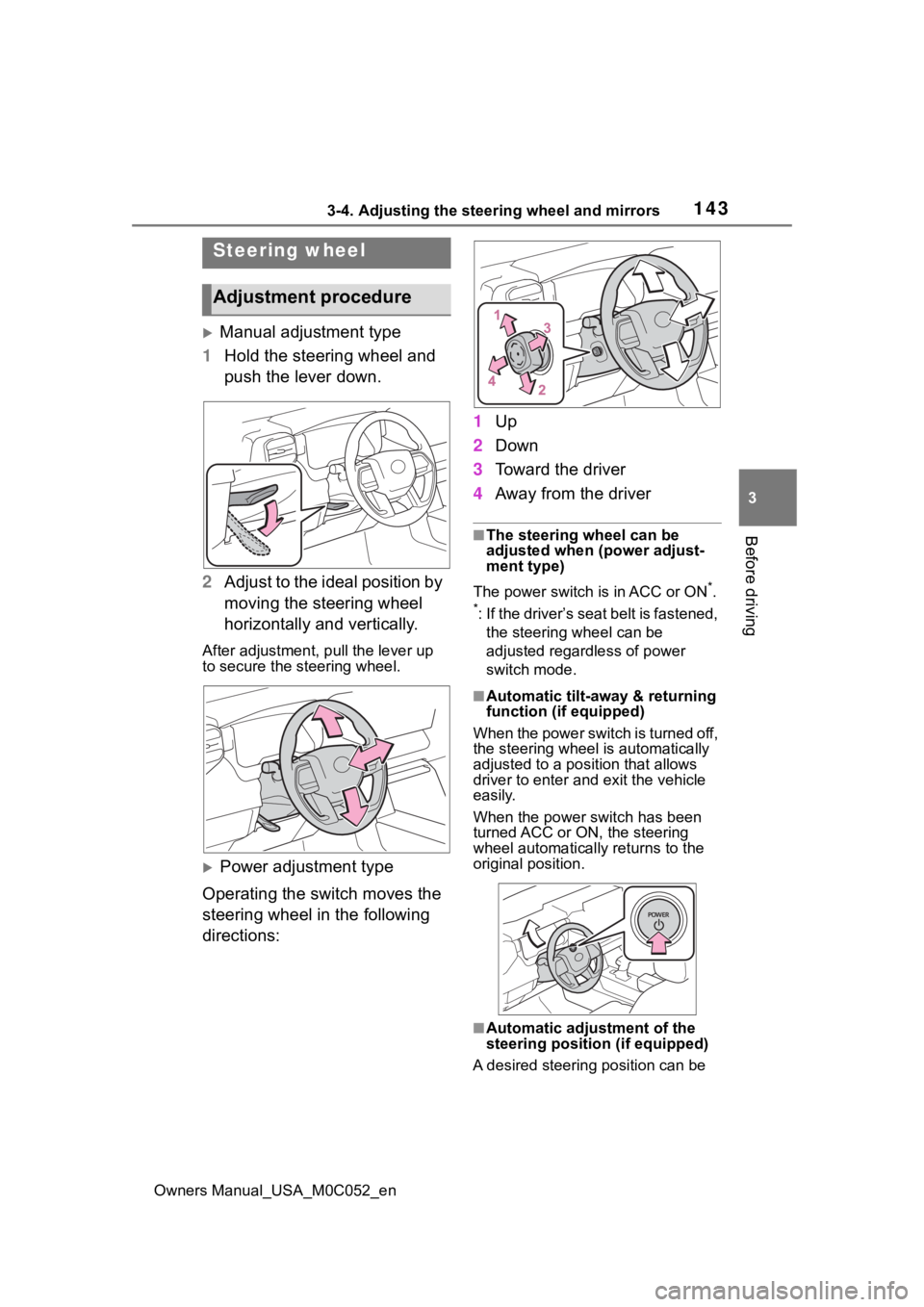TOYOTA TUNDRA HYBRID 2023 Owners Manual 1433-4. Adjusting the steering wheel and mirrors
Owners Manual_USA_M0C052_en
3
Before driving
3-4.Adjusting the steering wheel and mirrors
Manual adjustment type
1 Hold the steering wheel and
push TOYOTA TUNDRA HYBRID 2023 Owners Manual 1433-4. Adjusting the steering wheel and mirrors
Owners Manual_USA_M0C052_en
3
Before driving
3-4.Adjusting the steering wheel and mirrors
Manual adjustment type
1 Hold the steering wheel and
push