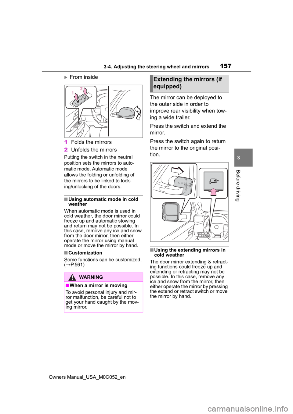 TOYOTA TUNDRA HYBRID 2023  Owners Manual 1573-4. Adjusting the steering wheel and mirrors
Owners Manual_USA_M0C052_en
3
Before driving
From inside
1 Folds the mirrors
2 Unfolds the mirrors
Putting the switch  in the neutral 
position sets
