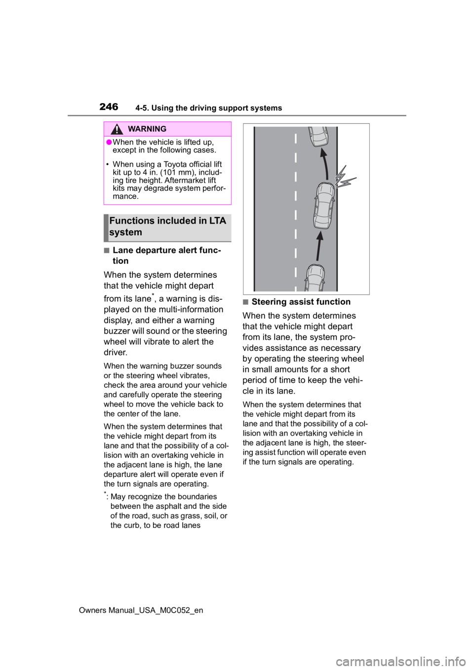 TOYOTA TUNDRA HYBRID 2023 Owners Manual 2464-5. Using the driving support systems
Owners Manual_USA_M0C052_en
■Lane departure alert func-
tion
When the system determines
that the vehicle might depart
from its lane
*, a warning is dis-
p TOYOTA TUNDRA HYBRID 2023 Owners Manual 2464-5. Using the driving support systems
Owners Manual_USA_M0C052_en
■Lane departure alert func-
tion
When the system determines
that the vehicle might depart
from its lane
*, a warning is dis-
p
