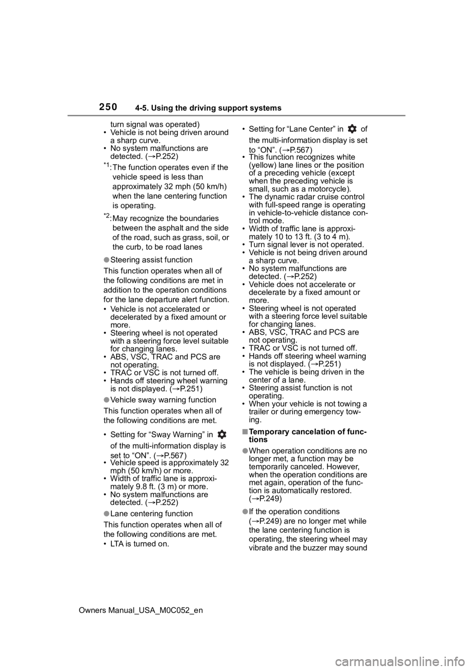 TOYOTA TUNDRA HYBRID 2023 Owners Manual 2504-5. Using the driving support systems
Owners Manual_USA_M0C052_enturn signal was operated)
• Vehicle is not being driven around a sharp curve.
• No system malfunctions are detected. ( P.2 TOYOTA TUNDRA HYBRID 2023 Owners Manual 2504-5. Using the driving support systems
Owners Manual_USA_M0C052_enturn signal was operated)
• Vehicle is not being driven around a sharp curve.
• No system malfunctions are detected. ( P.2