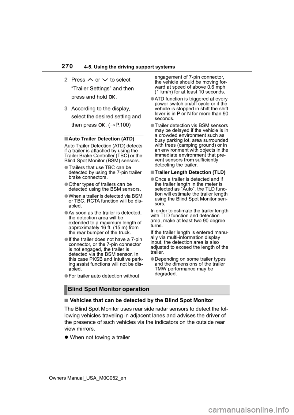 TOYOTA TUNDRA HYBRID 2023 Owners Manual 2704-5. Using the driving support systems
Owners Manual_USA_M0C052_en
2Press or to select
“Trailer Settings” and then
press and hold .
3 According to the display,
select the desired settin TOYOTA TUNDRA HYBRID 2023 Owners Manual 2704-5. Using the driving support systems
Owners Manual_USA_M0C052_en
2Press or to select
“Trailer Settings” and then
press and hold .
3 According to the display,
select the desired settin