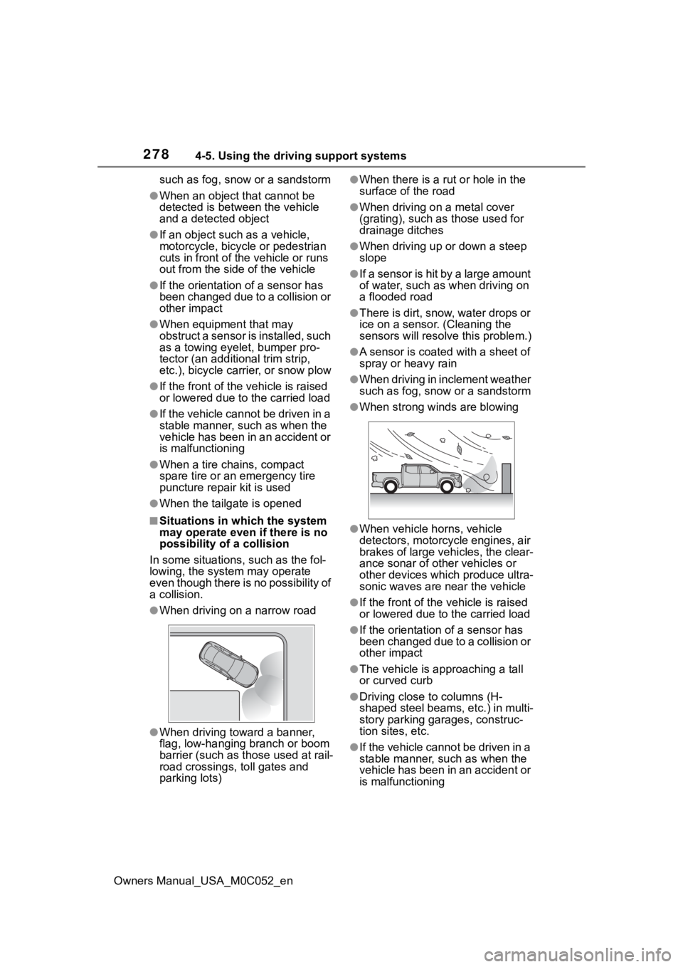 TOYOTA TUNDRA HYBRID 2023 Owners Manual 2784-5. Using the driving support systems
Owners Manual_USA_M0C052_ensuch as fog, snow or a sandstorm
●When an object that cannot be
detected is betw
een the vehicle
and a detected object
●If an TOYOTA TUNDRA HYBRID 2023 Owners Manual 2784-5. Using the driving support systems
Owners Manual_USA_M0C052_ensuch as fog, snow or a sandstorm
●When an object that cannot be
detected is betw
een the vehicle
and a detected object
●If an