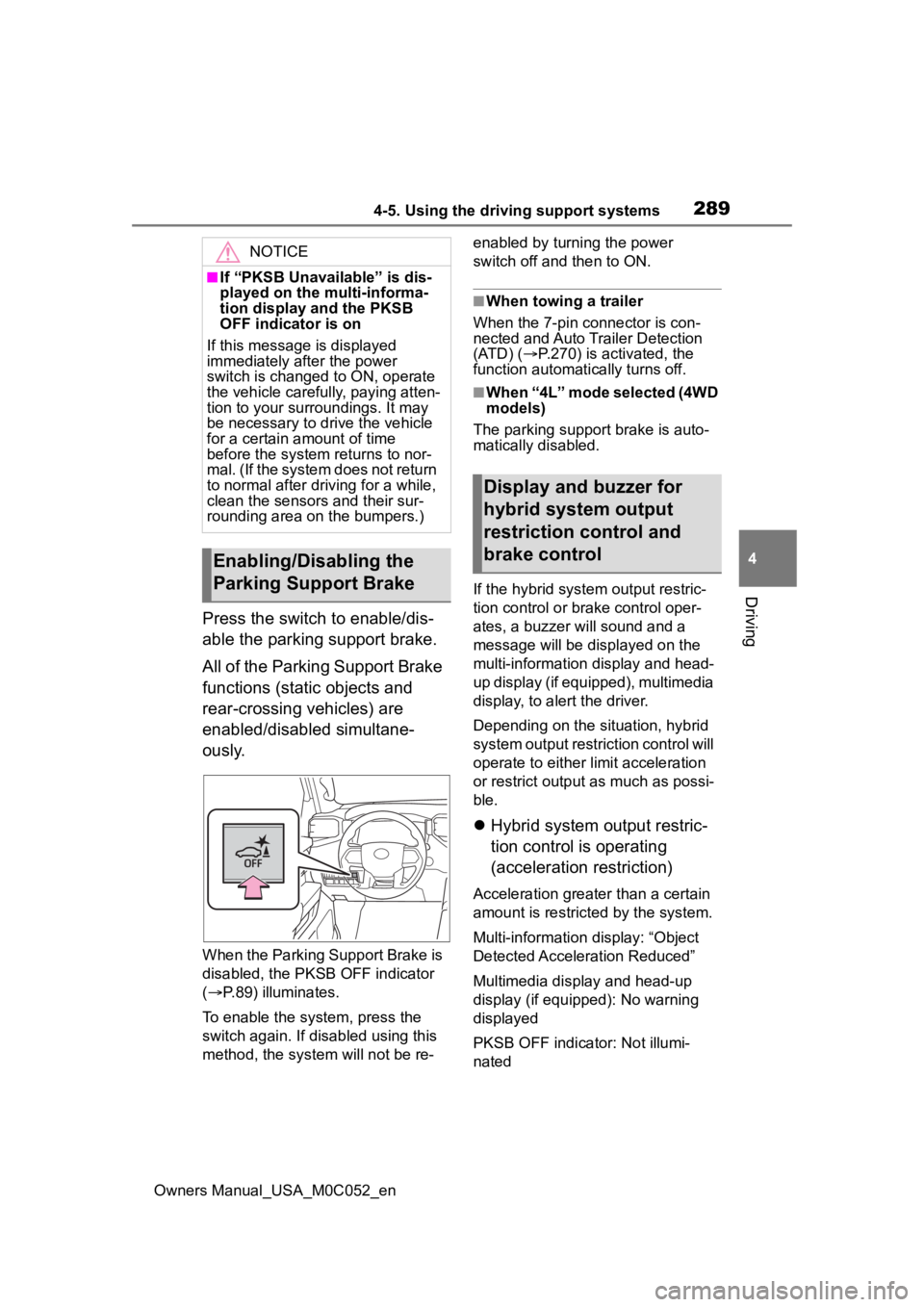 TOYOTA TUNDRA HYBRID 2023 Owners Manual 2894-5. Using the driving support systems
Owners Manual_USA_M0C052_en
4
Driving
Press the switch to enable/dis-
able the parking support brake.
All of the Parking Support Brake
functions (static obje TOYOTA TUNDRA HYBRID 2023 Owners Manual 2894-5. Using the driving support systems
Owners Manual_USA_M0C052_en
4
Driving
Press the switch to enable/dis-
able the parking support brake.
All of the Parking Support Brake
functions (static obje
