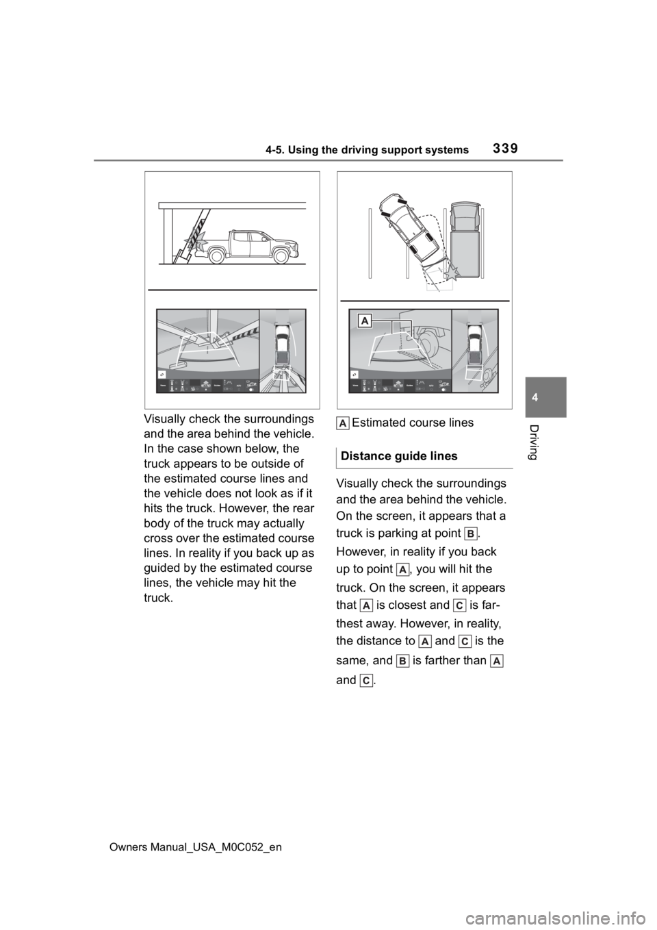 TOYOTA TUNDRA HYBRID 2023 Owners Manual 3394-5. Using the driving support systems
Owners Manual_USA_M0C052_en
4
DrivingVisually check the surroundings
and the area behind the vehicle.
In the case shown below, the
truck appears to be outs TOYOTA TUNDRA HYBRID 2023 Owners Manual 3394-5. Using the driving support systems
Owners Manual_USA_M0C052_en
4
DrivingVisually check the surroundings
and the area behind the vehicle.
In the case shown below, the
truck appears to be outs