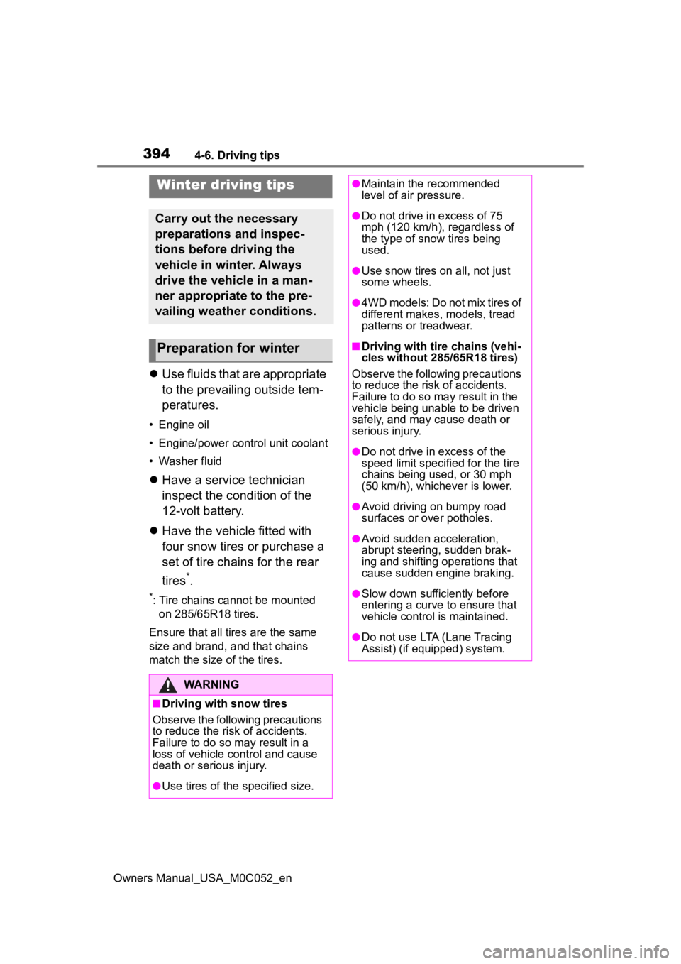 TOYOTA TUNDRA HYBRID 2023  Owners Manual 3944-6. Driving tips
Owners Manual_USA_M0C052_en
Use fluids that are appropriate 
to the prevailing outside tem-
peratures.
• Engine oil
• Engine/power control unit coolant
• Washer fluid
