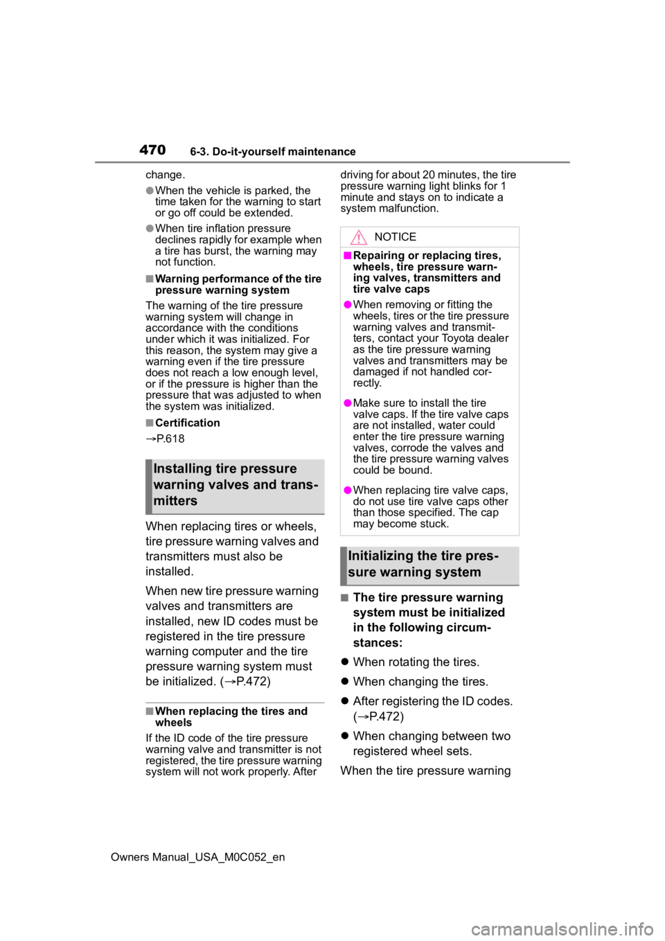 TOYOTA TUNDRA HYBRID 2023  Owners Manual 4706-3. Do-it-yourself maintenance
Owners Manual_USA_M0C052_enchange.
●When the vehicle is parked, the 
time taken for the warning to start 
or go off could be extended.
●When tire inflation press