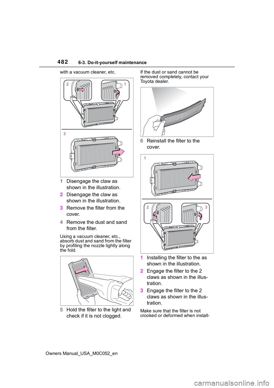 TOYOTA TUNDRA HYBRID 2023  Owners Manual 4826-3. Do-it-yourself maintenance
Owners Manual_USA_M0C052_enwith a vacuum cleaner, etc.
1
Disengage the claw as 
shown in the illustration.
2 Disengage the claw as 
shown in the illustration.
3 Remo