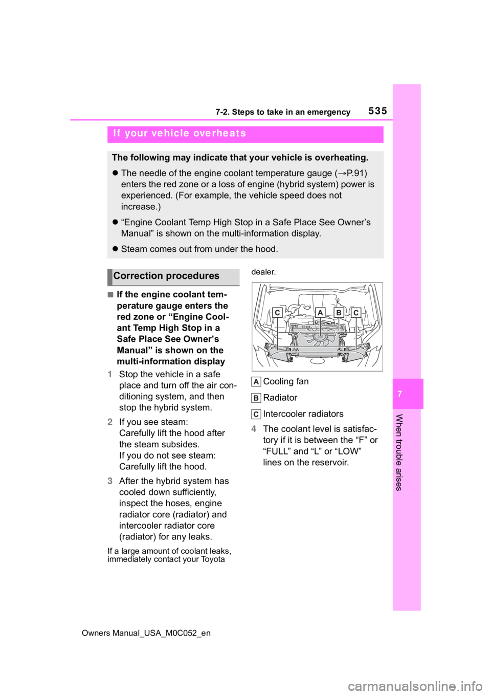 TOYOTA TUNDRA HYBRID 2023  Owners Manual 5357-2. Steps to take in an emergency
Owners Manual_USA_M0C052_en
7
When trouble arises
■If the engine coolant tem-
perature gauge enters the 
red zone or “Engine Cool-
ant Temp High Stop in a 
Sa