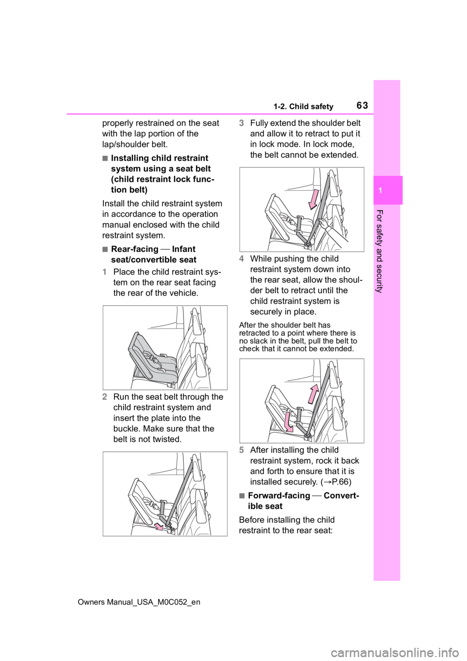 TOYOTA TUNDRA HYBRID 2023 Repair Manual 631-2. Child safety
Owners Manual_USA_M0C052_en
1
For safety and security
properly restrained on the seat 
with the lap portion of the 
lap/shoulder belt.
■Installing child restraint 
system using a