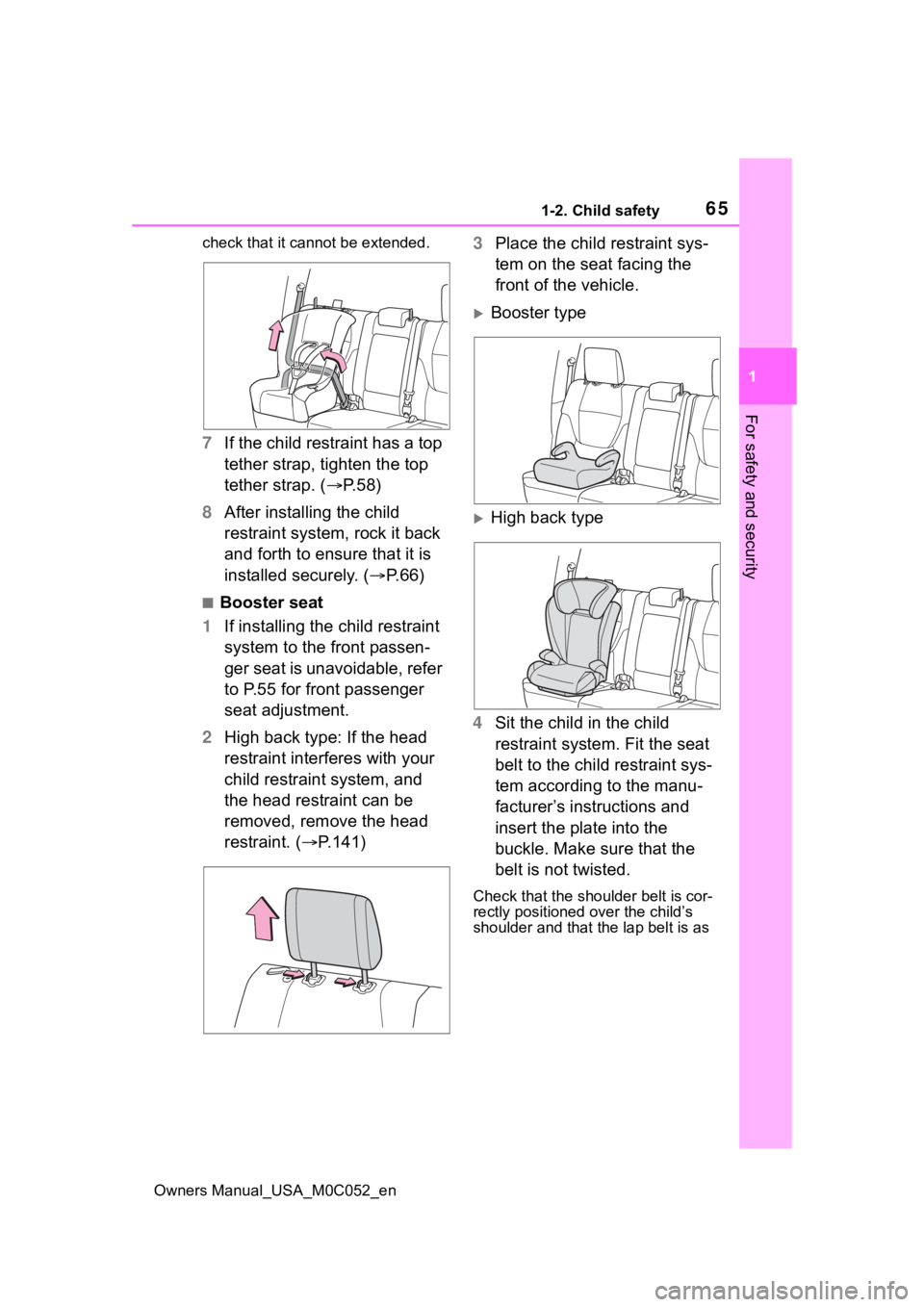 TOYOTA TUNDRA HYBRID 2023 Owners Manual 651-2. Child safety
Owners Manual_USA_M0C052_en
1
For safety and security
check that it cannot be extended.
7 If the child restraint has a top
tether strap, tighten the top
tether strap. ( P. 5 8 TOYOTA TUNDRA HYBRID 2023 Owners Manual 651-2. Child safety
Owners Manual_USA_M0C052_en
1
For safety and security
check that it cannot be extended.
7 If the child restraint has a top
tether strap, tighten the top
tether strap. ( P. 5 8