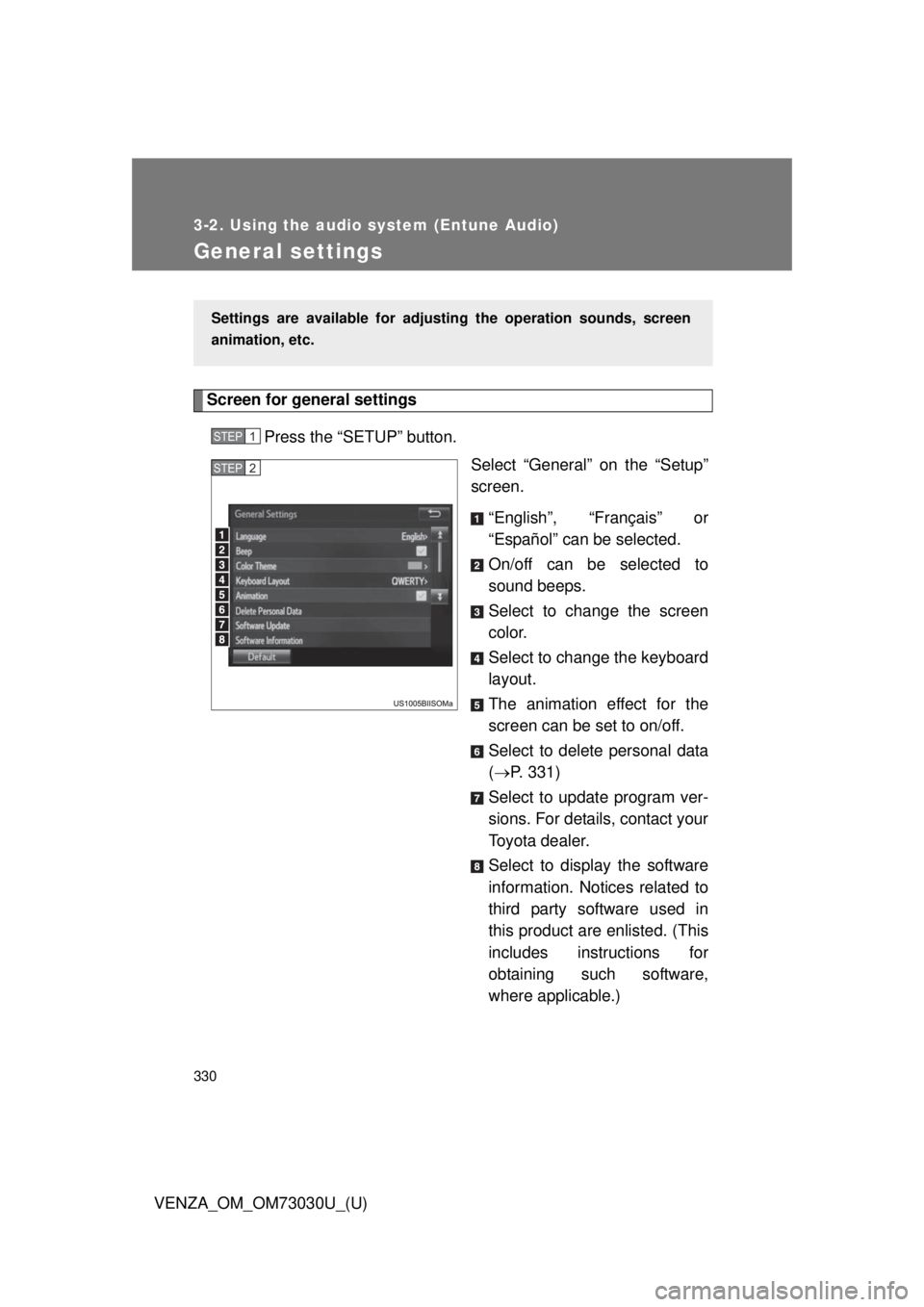 TOYOTA VENZA 2016  Owners Manual 3303-2. Using the audio system (Entune Audio)
VENZA_OM_OM73030U_(U)General settings Screen for general settings
Press the “SETUP” button.
Select “General” on the “Setup”
screen.
“English