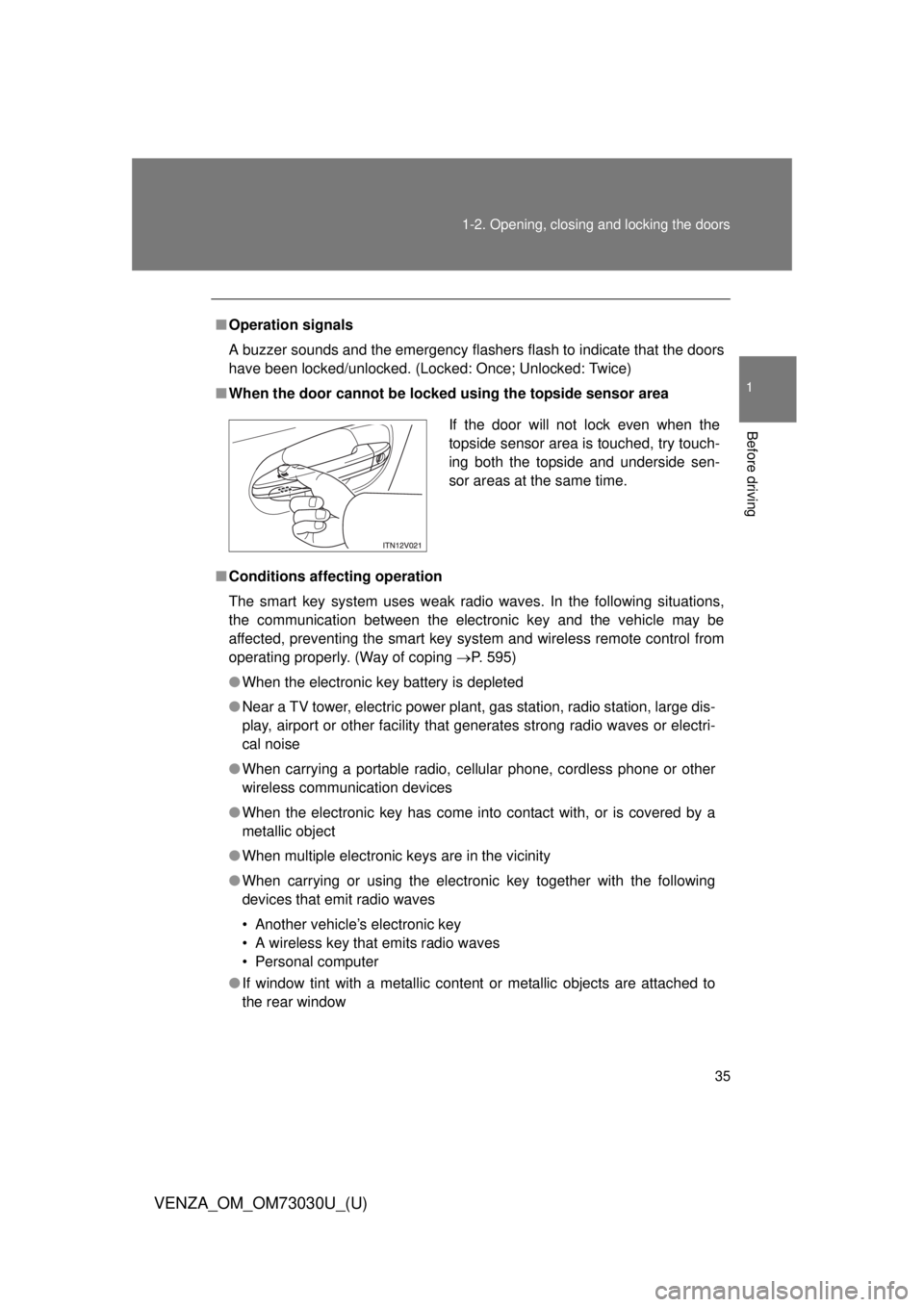 TOYOTA VENZA 2016 Owners Guide 351-2. Opening, closing and locking the doors
1
Before driving
VENZA_OM_OM73030U_(U) ■ Operation signals
A buzzer sounds and the emergency flashers flash to indicate that the doors
have been locked/ TOYOTA VENZA 2016 Owners Guide 351-2. Opening, closing and locking the doors
1
Before driving
VENZA_OM_OM73030U_(U) ■ Operation signals
A buzzer sounds and the emergency flashers flash to indicate that the doors
have been locked/