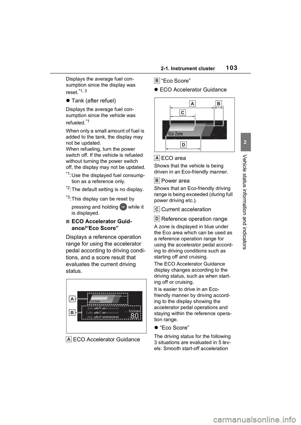 TOYOTA VENZA HYBRID 2023 Owners Manual 1032-1. Instrument cluster
2
Vehicle status information and indicators
Displays the average fuel con-
sumption since the display was
reset.
*1, 3
Tank (after refuel)
Displays the average fuel con- TOYOTA VENZA HYBRID 2023 Owners Manual 1032-1. Instrument cluster
2
Vehicle status information and indicators
Displays the average fuel con-
sumption since the display was
reset.
*1, 3
Tank (after refuel)
Displays the average fuel con-