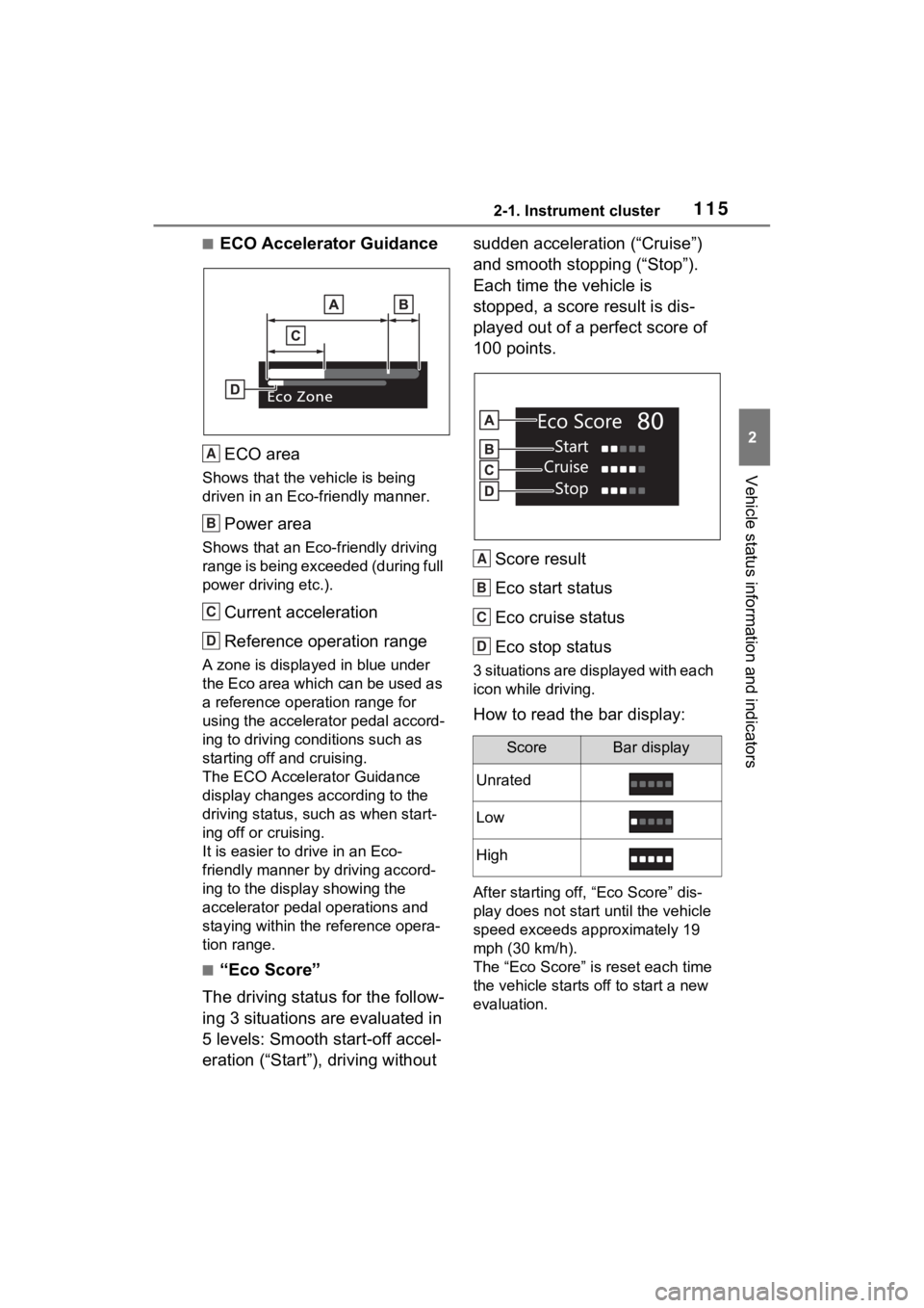 TOYOTA VENZA HYBRID 2023  Owners Manual 1152-1. Instrument cluster
2
Vehicle status information and indicators
■ECO Accelerator GuidanceECO area
Shows that the vehicle is being 
driven in an Eco-friendly manner.
Power area
Shows that an E