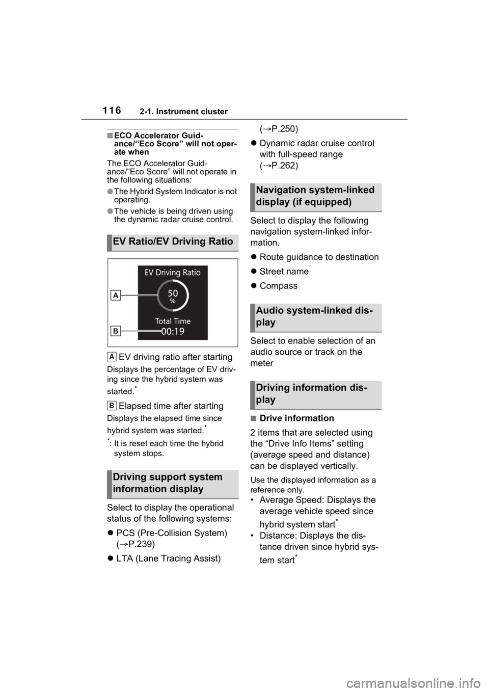 TOYOTA VENZA HYBRID 2023  Owners Manual 1162-1. Instrument cluster
■ECO Accelerator Guid-
ance/“Eco Score” will not oper-
ate when
The ECO Accelerator Guid-
ance/“Eco Score” will not operate in 
the following situations:
●The Hy