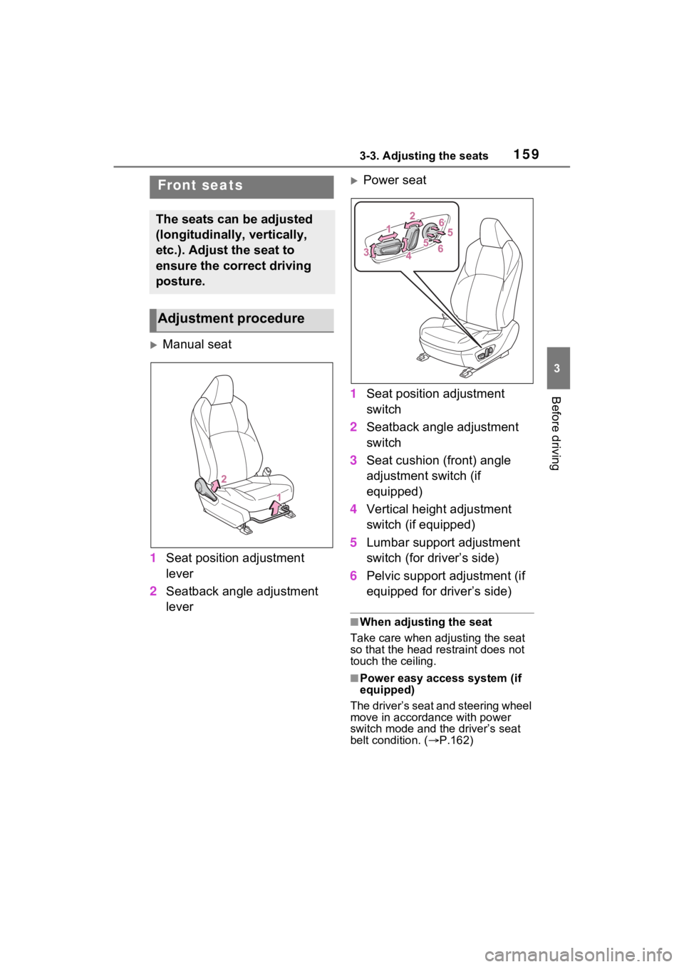 TOYOTA VENZA HYBRID 2023  Owners Manual 1593-3. Adjusting the seats
3
Before driving
3-3.Adjusting the seats
Manual seat
1 Seat position adjustment 
lever
2 Seatback angle adjustment 
lever
Power seat
1 Seat position adjustment 
switc