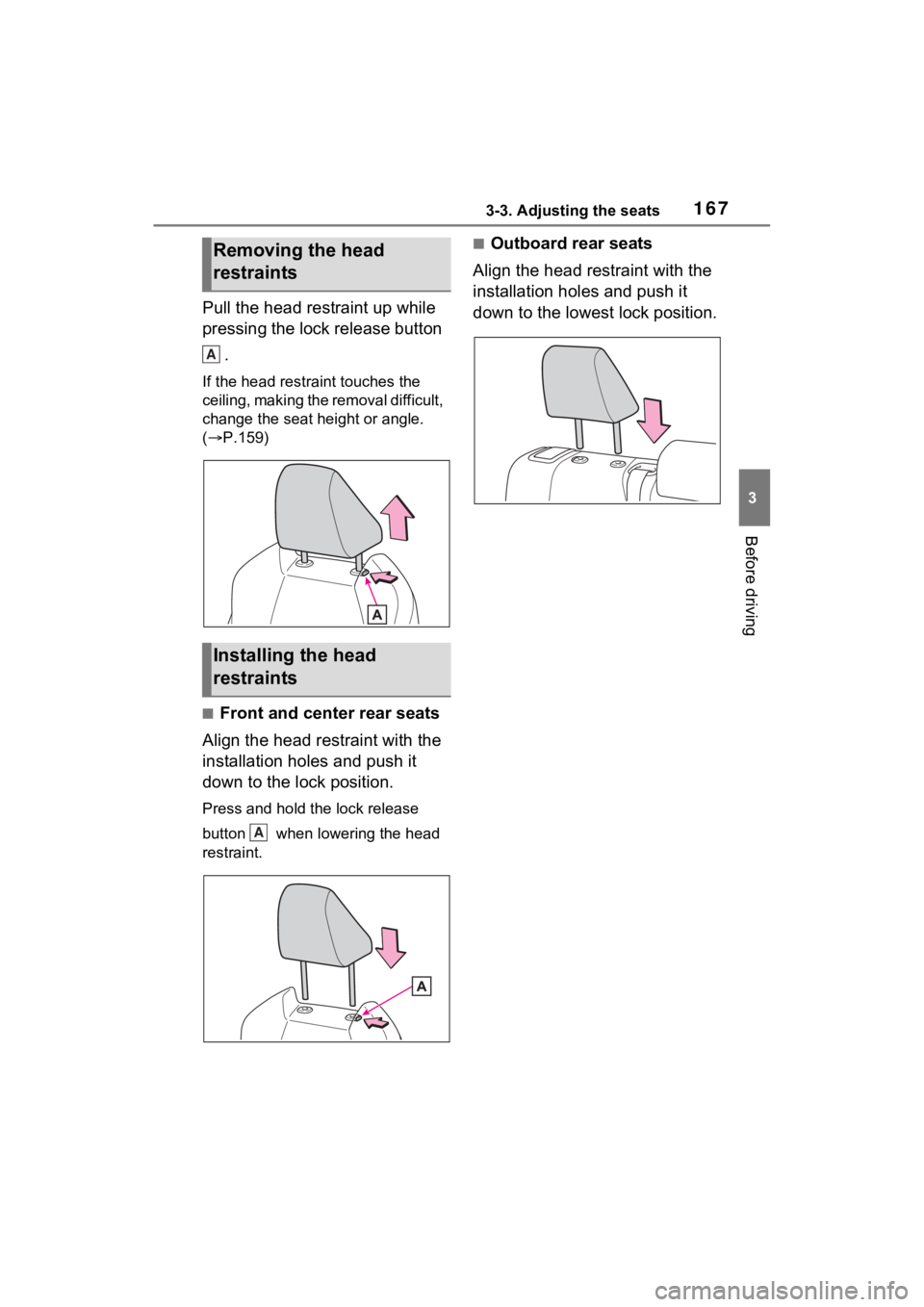 TOYOTA VENZA HYBRID 2023 Owners Manual 1673-3. Adjusting the seats
3
Before driving
Pull the head restraint up while
pressing the lock release button .
If the head restraint touches the
ceiling, making the removal difficult,
change the TOYOTA VENZA HYBRID 2023 Owners Manual 1673-3. Adjusting the seats
3
Before driving
Pull the head restraint up while
pressing the lock release button .
If the head restraint touches the
ceiling, making the removal difficult,
change the