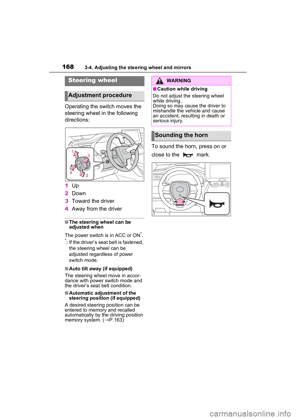 TOYOTA VENZA HYBRID 2023 Owners Manual 1683-4. Adjusting the steering wheel and mirrors
3-4.Adjusting the steering wheel and mirrors
Operating the switch moves the
steering wheel in the following
directions:
1Up
2 Down
3 Toward the drive TOYOTA VENZA HYBRID 2023 Owners Manual 1683-4. Adjusting the steering wheel and mirrors
3-4.Adjusting the steering wheel and mirrors
Operating the switch moves the
steering wheel in the following
directions:
1Up
2 Down
3 Toward the drive