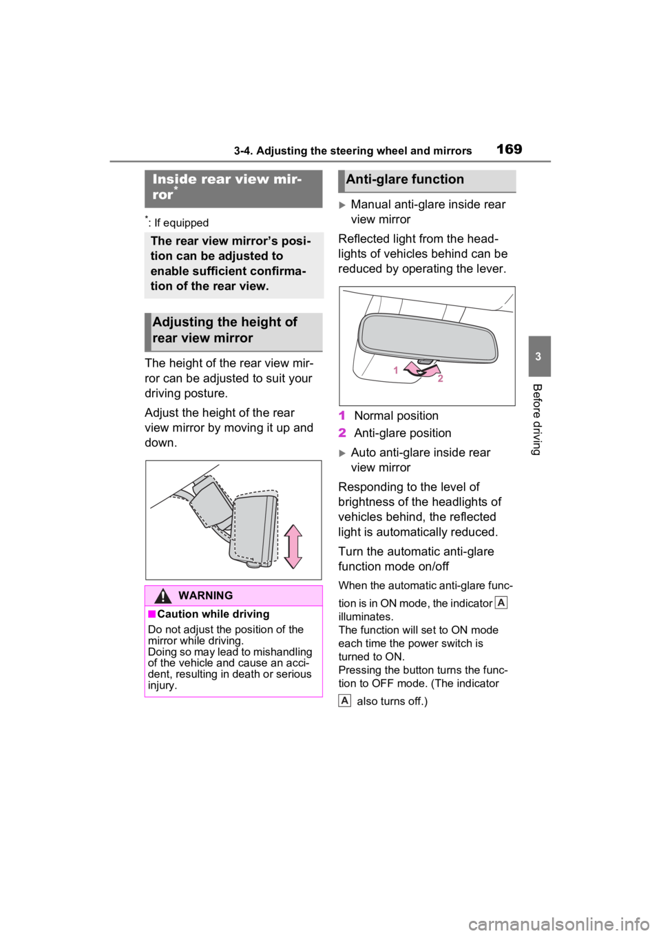 TOYOTA VENZA HYBRID 2023 Owners Manual 1693-4. Adjusting the steering wheel and mirrors
3
Before driving
*: If equipped
The height of the rear view mir-
ror can be adjusted to suit your
driving posture.
Adjust the height of the rear
view TOYOTA VENZA HYBRID 2023 Owners Manual 1693-4. Adjusting the steering wheel and mirrors
3
Before driving
*: If equipped
The height of the rear view mir-
ror can be adjusted to suit your
driving posture.
Adjust the height of the rear
view