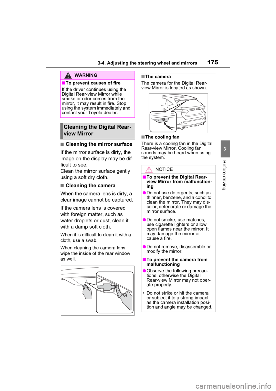 TOYOTA VENZA HYBRID 2023  Owners Manual 1753-4. Adjusting the steering wheel and mirrors
3
Before driving
■Cleaning the mirror surface
If the mirror surface is dirty, the 
image on the display may be dif-
ficult to see.
Clean the mirror s