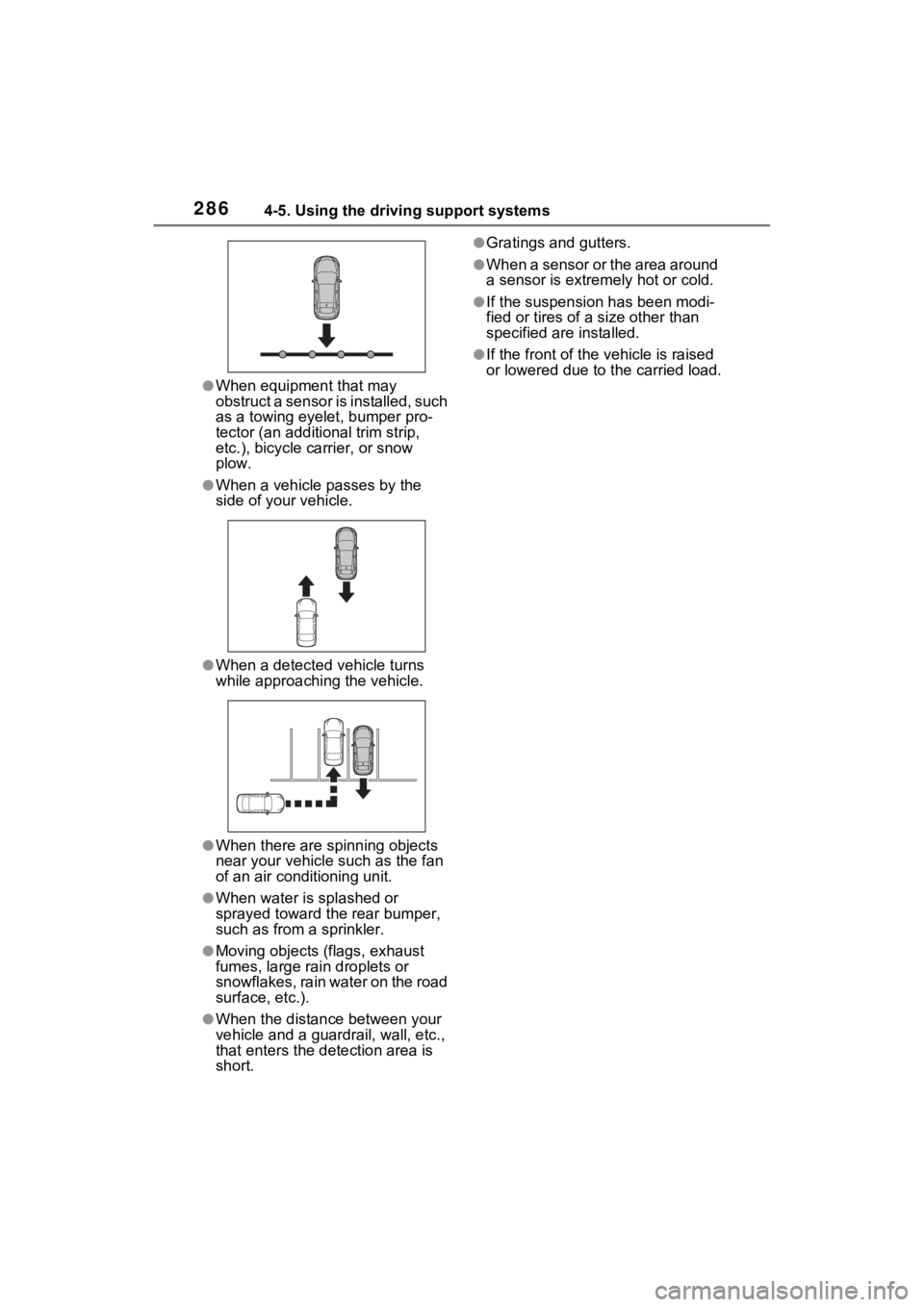 TOYOTA VENZA HYBRID 2023 Owners Manual 2864-5. Using the driving support systems
●When equipment that may
obstruct a sensor is installed, such
as a towing eyelet, bumper pro-
tector (an additional trim strip,
etc.), bicycle carrier, o TOYOTA VENZA HYBRID 2023 Owners Manual 2864-5. Using the driving support systems
●When equipment that may
obstruct a sensor is installed, such
as a towing eyelet, bumper pro-
tector (an additional trim strip,
etc.), bicycle carrier, o