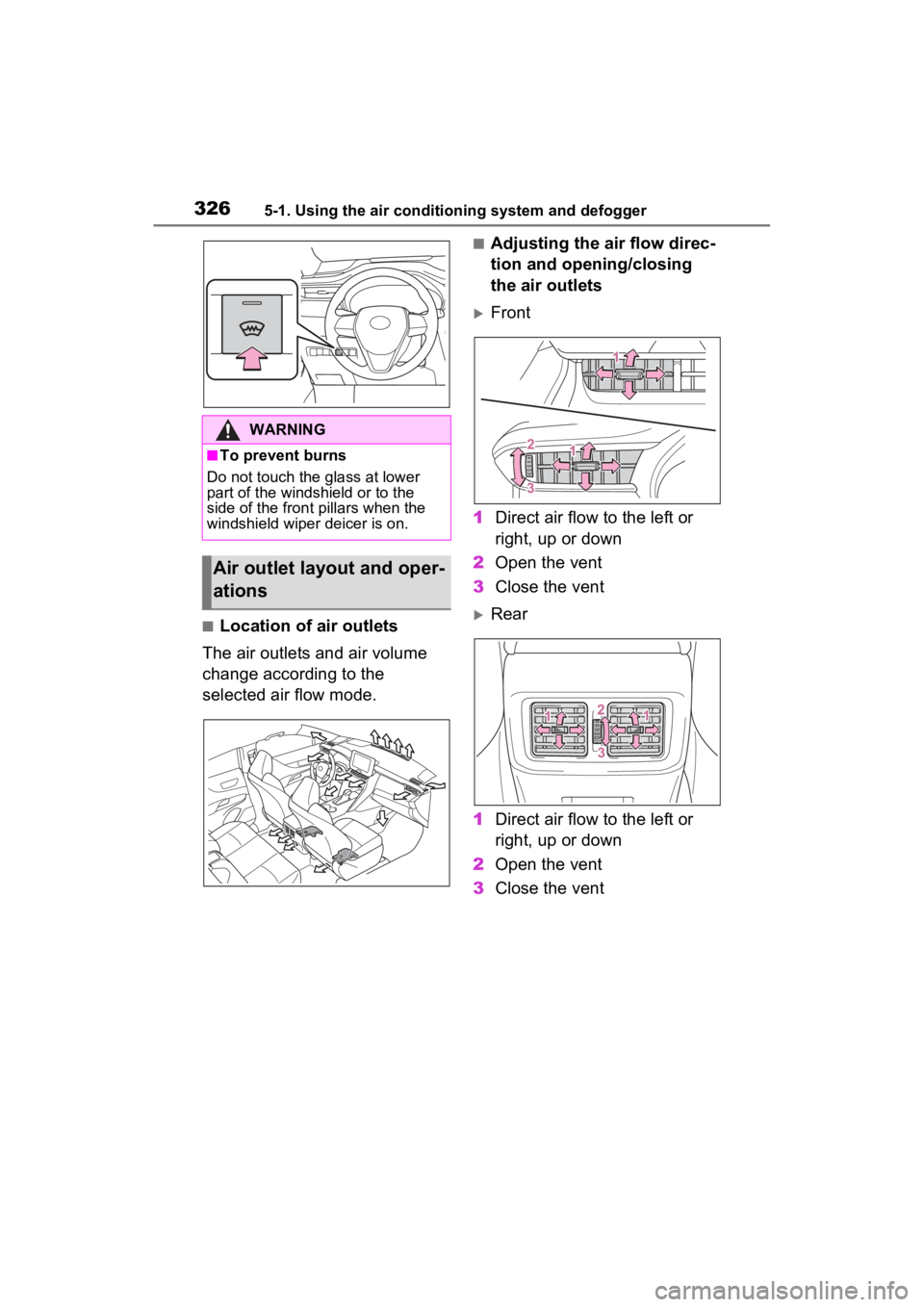 TOYOTA VENZA HYBRID 2023 Owners Manual 3265-1. Using the air conditioning system and defogger
■Location of air outlets
The air outlets and air volume
change according to the
selected air flow mode.
■Adjusting the air flow direc-
tion TOYOTA VENZA HYBRID 2023 Owners Manual 3265-1. Using the air conditioning system and defogger
■Location of air outlets
The air outlets and air volume
change according to the
selected air flow mode.
■Adjusting the air flow direc-
tion